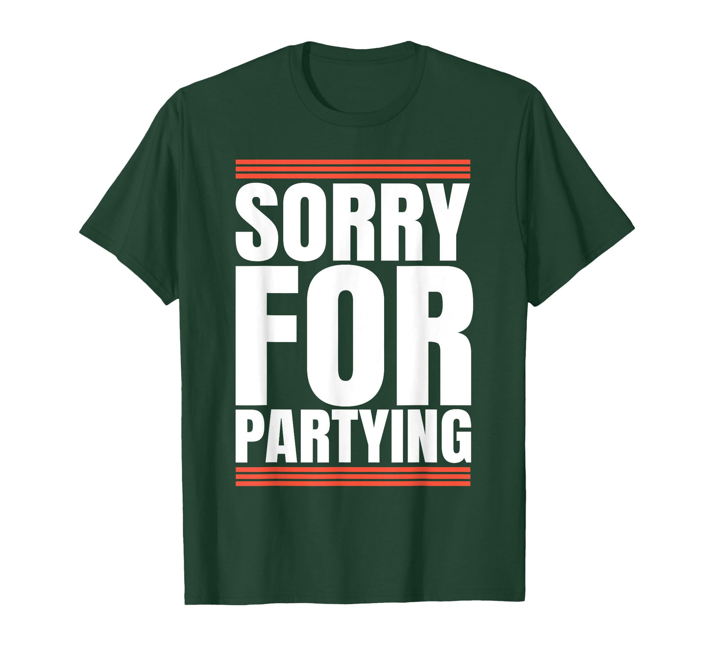 Sorry Funny For Partying Cool Party Birthday Festival T-Shirt