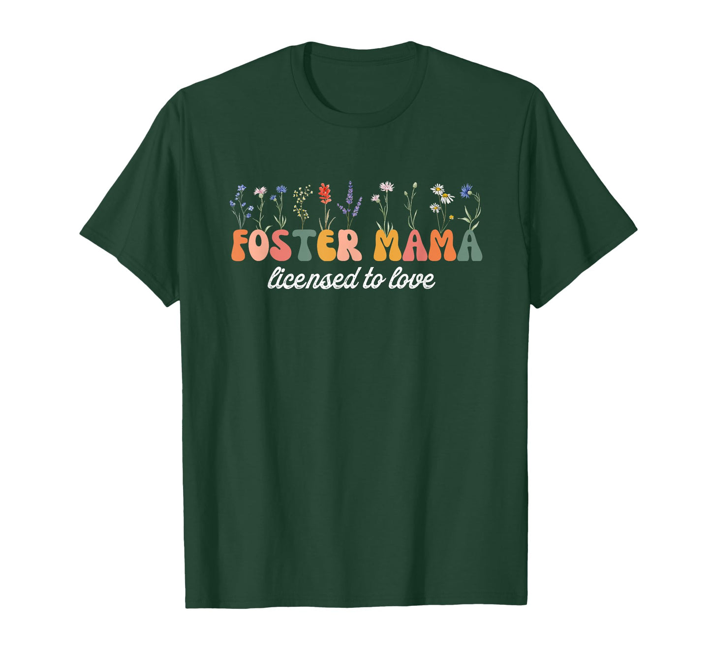 Foster Mama Licensed to Love Foster Mom Adoption Wildflowers T-Shirt