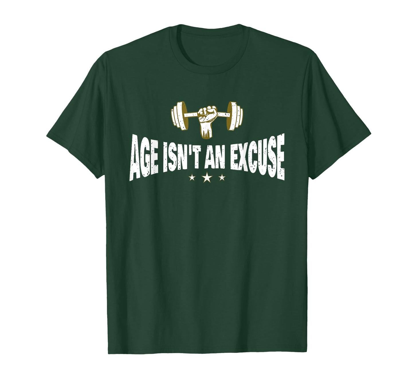 Age Isn't An Excuse a Workout and Fitness Motivational Quote T-Shirt