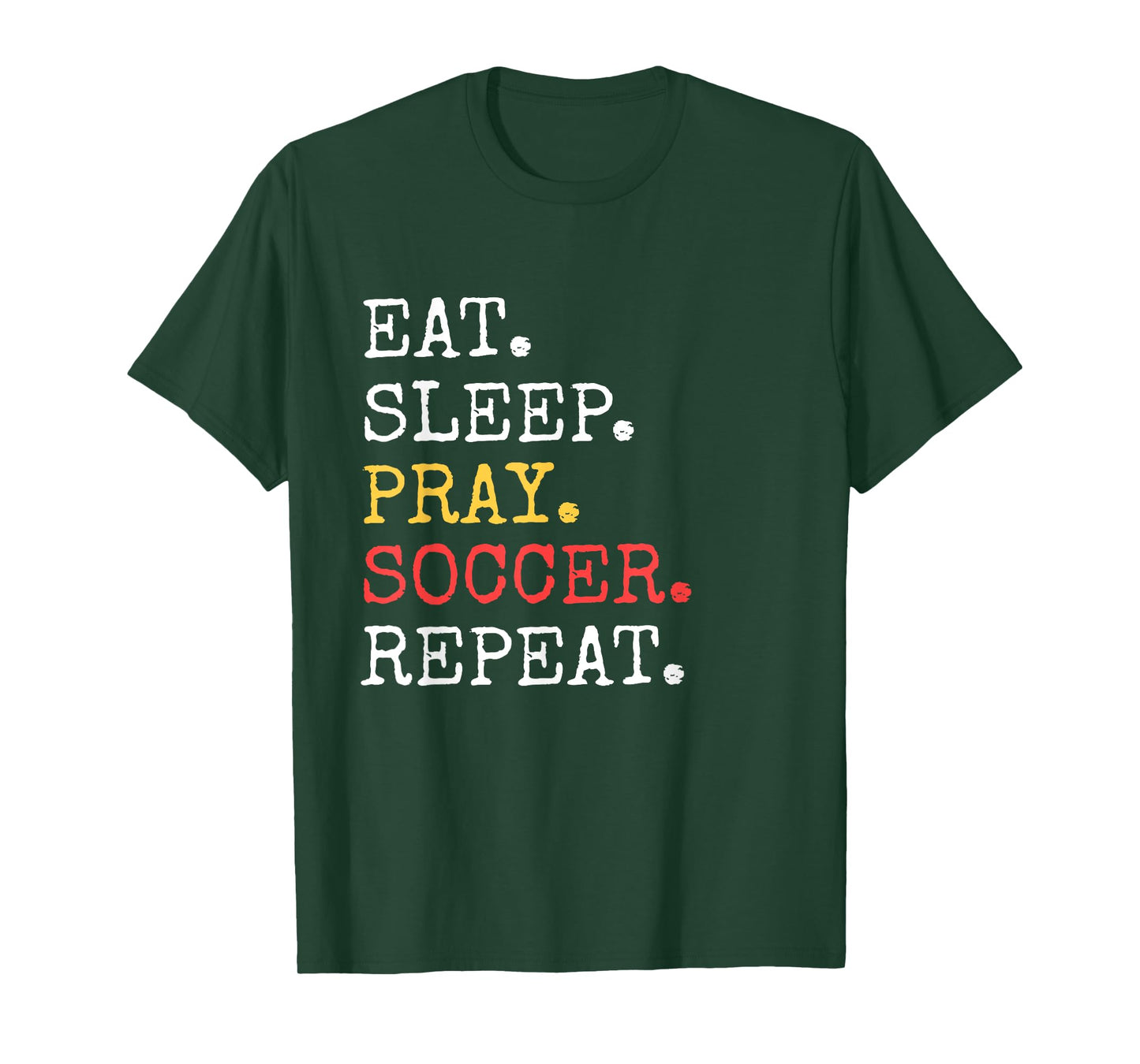 Eat Sleep Pray Soccer Repeat TShirt Christian Catholic Funny T-Shirt