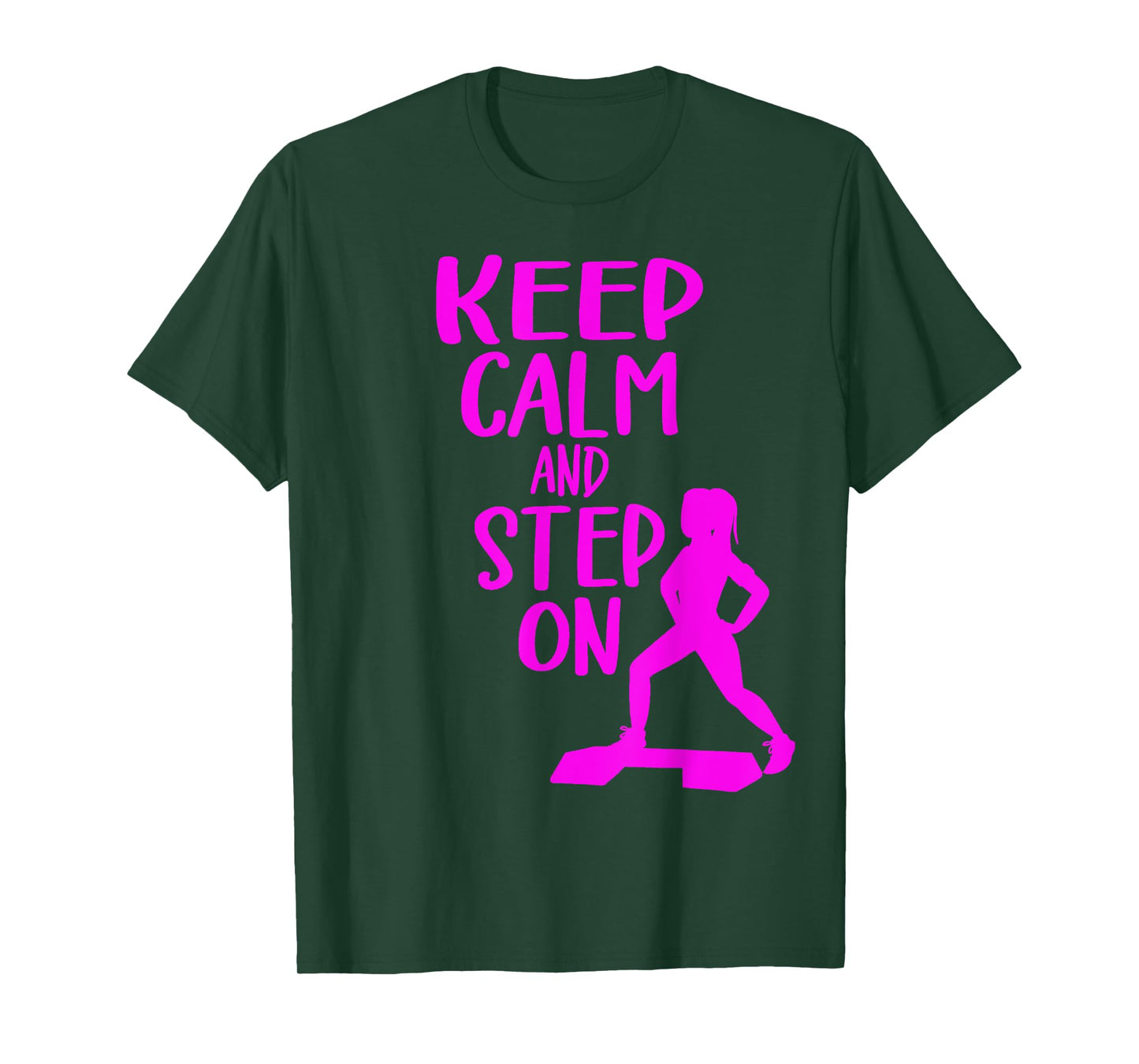 Keep Calm And Step On Aerobic Step Exercise - Step Aerobics T-Shirt