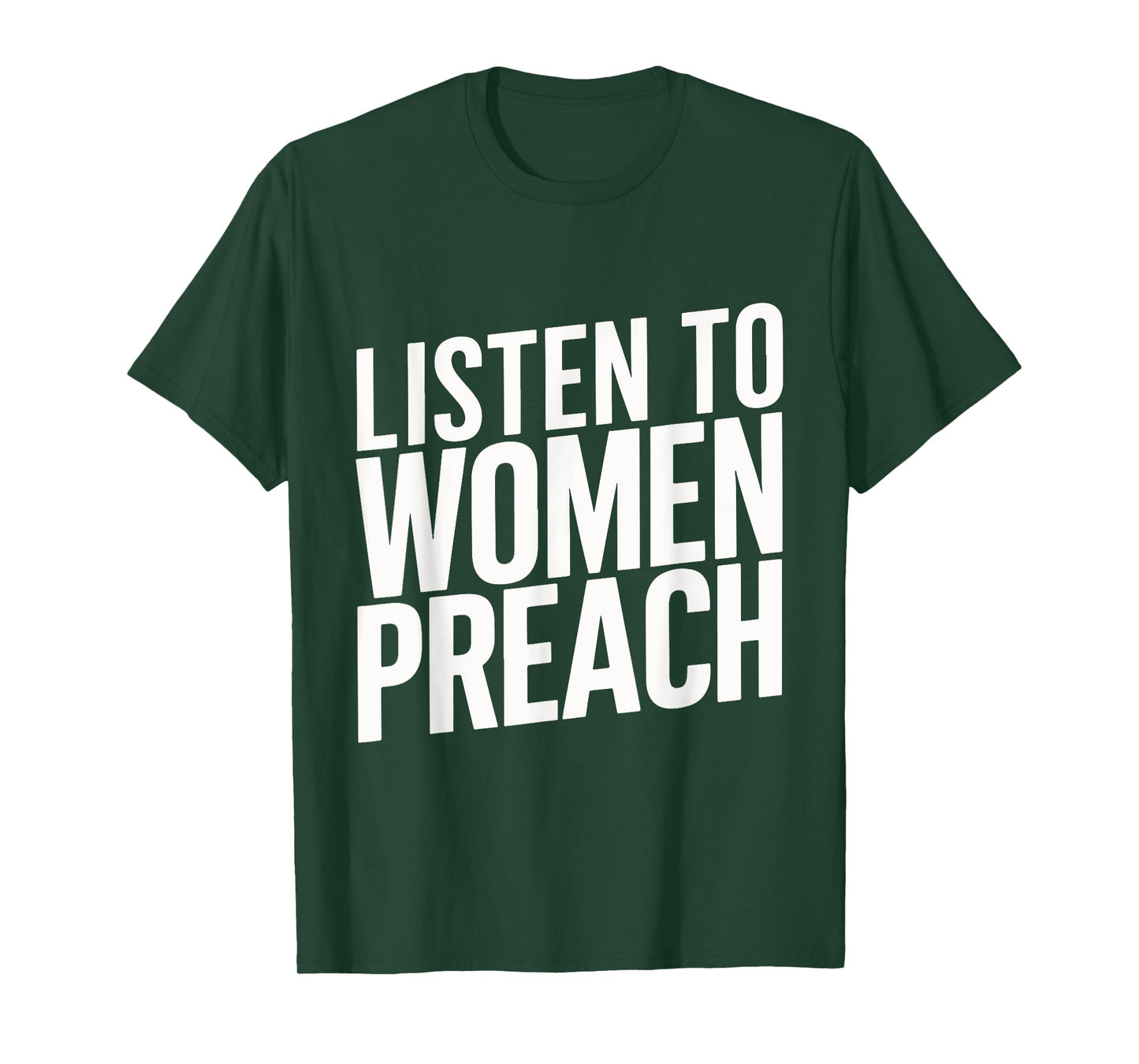 Listen To Women Preach T-Shirt