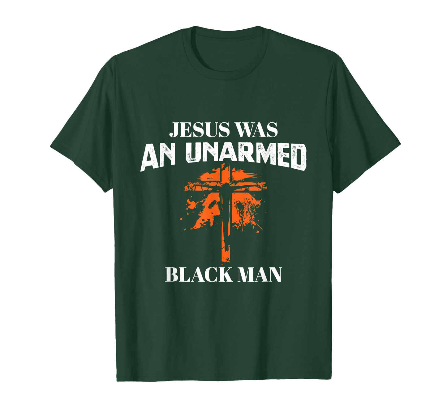 Jesus Was An UnArmed Black Man - Religious Christian Bible T-Shirt