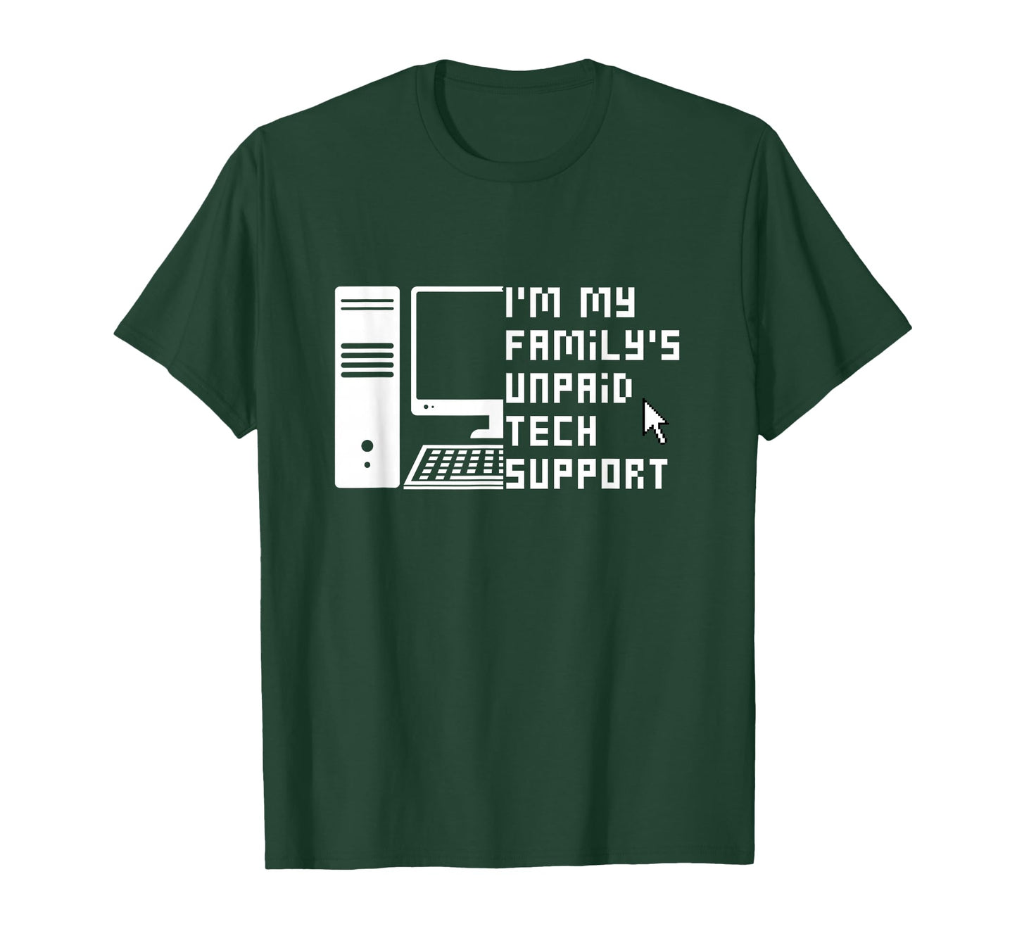 I'm My Family's Unpaid Tech Support Funny Technical Support T-Shirt