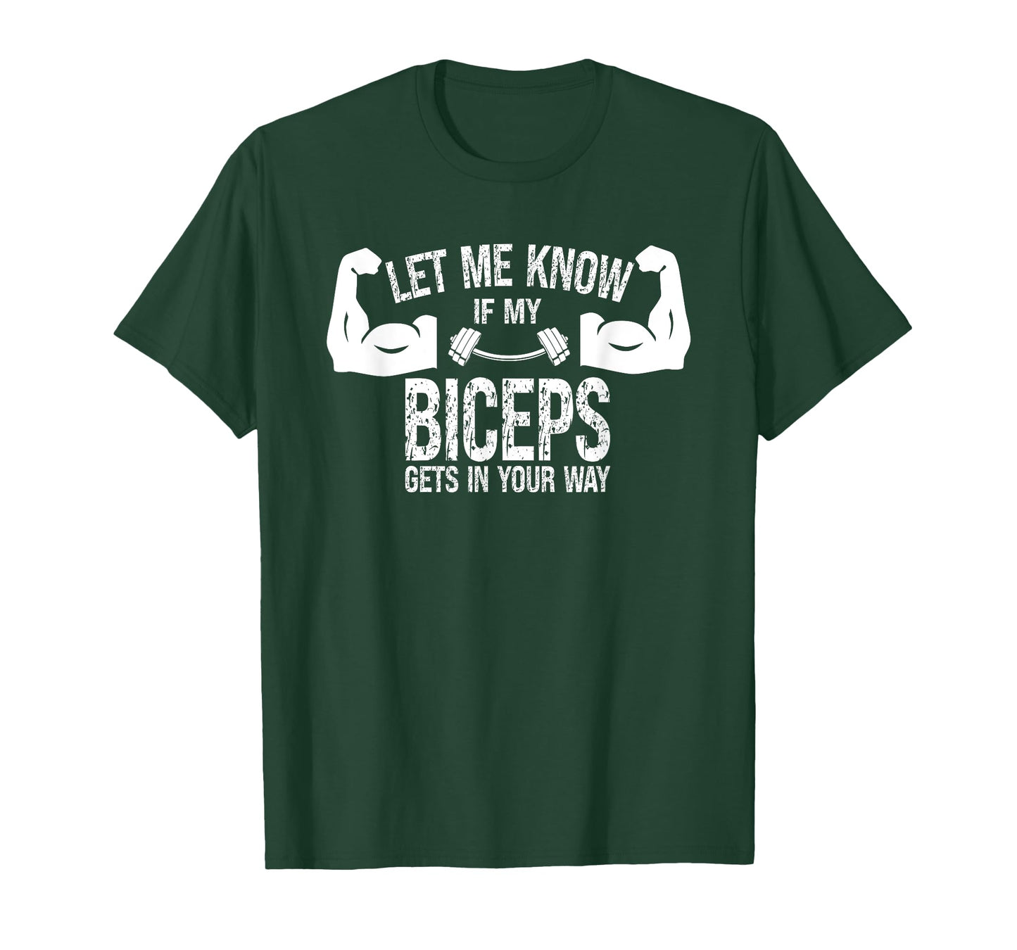 Let Me Know If My Biceps Gets In Your Way Muscle Curl T-Shirt