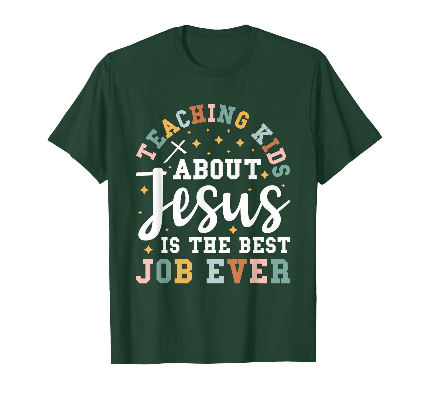 Teaching Kids About Jesus Is The Best Job Ever T-Shirt