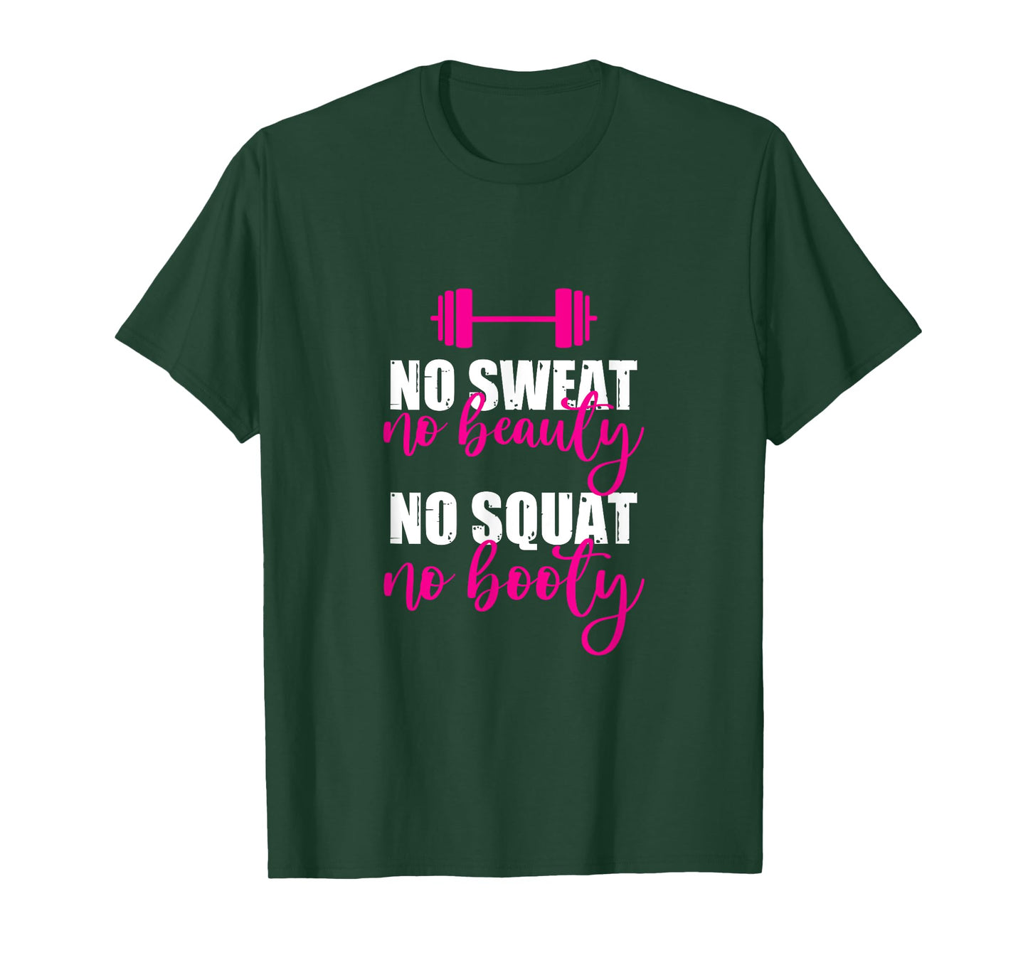 No Sweat No Beauty No Squat No Booty -- T-Shirt