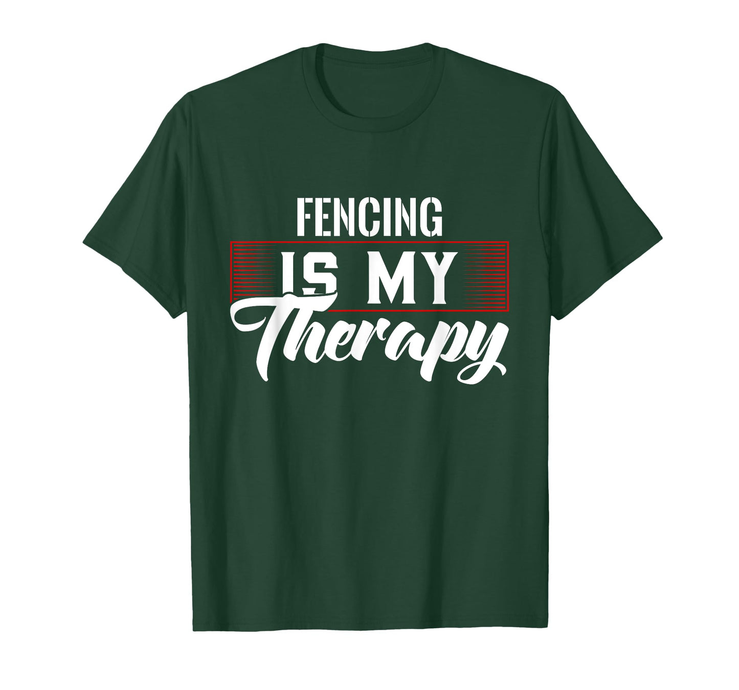 Fencing Is My Therapy T-Shirt for Fencers T-Shirt
