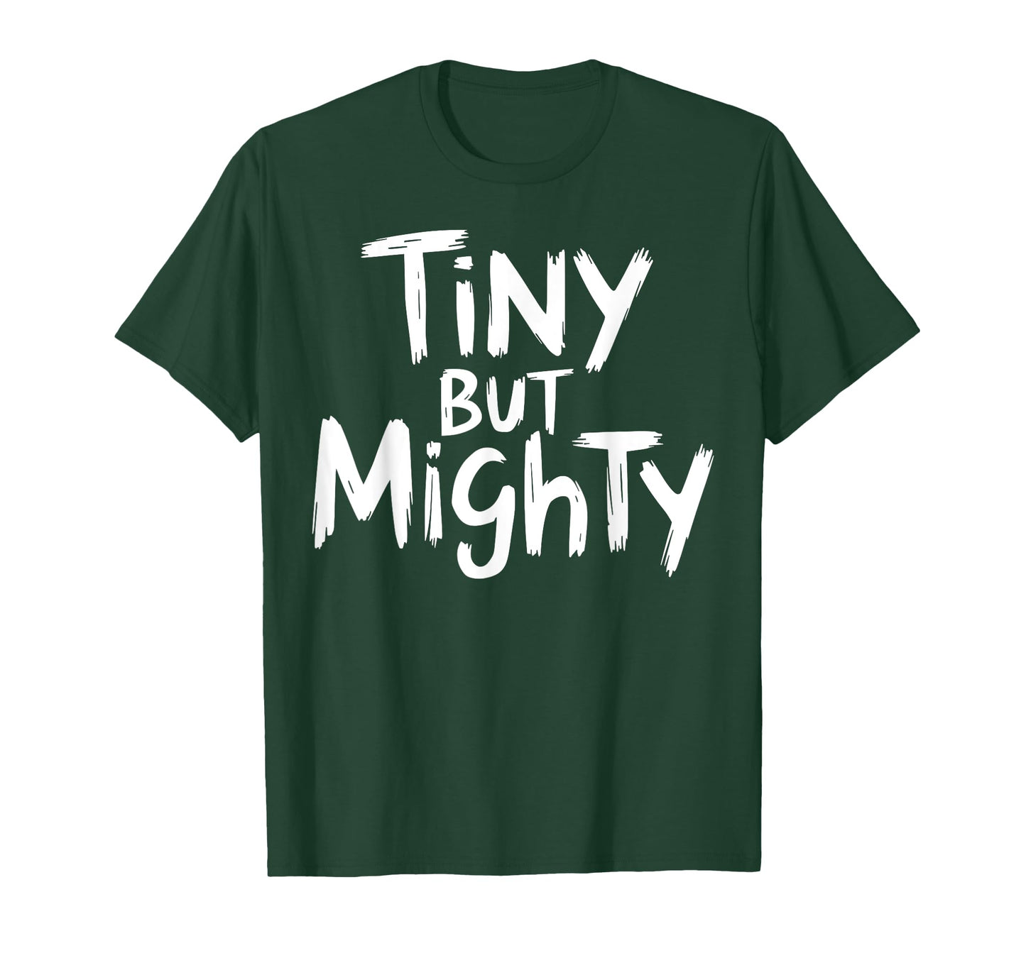 Tiny But Mighty Motivational Workout Gym Fitness Inspiration T-Shirt