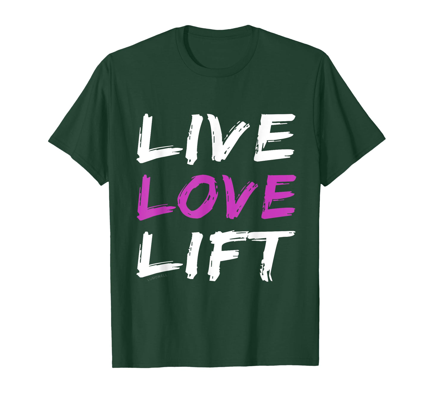 Live Love Lift T-Shirt. Lumowell Motivational Shirt.