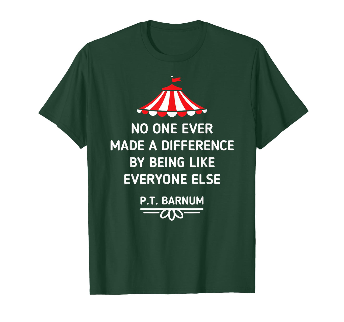 PT Barnum Quote No One Ever Made a Difference Shirt T-Shirt