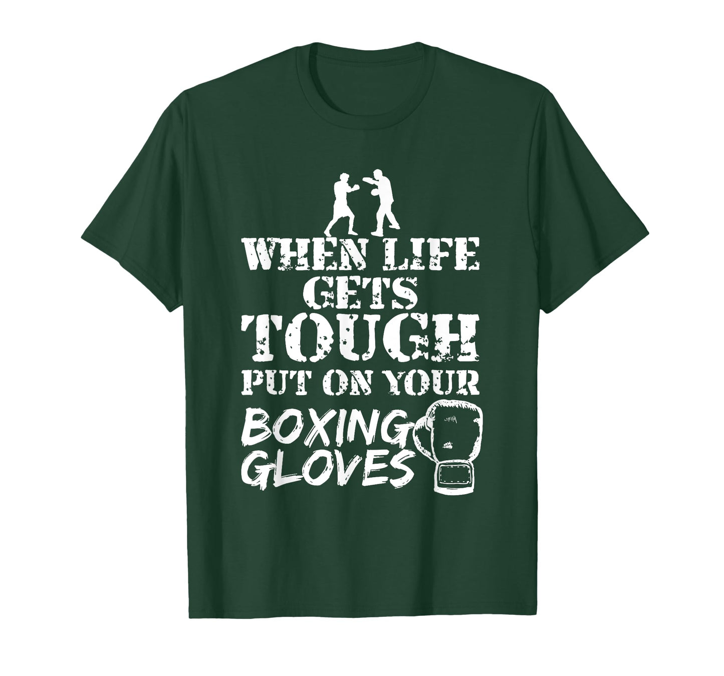 When Life Gets Tough Put On Your Boxing Gloves T-Shirt