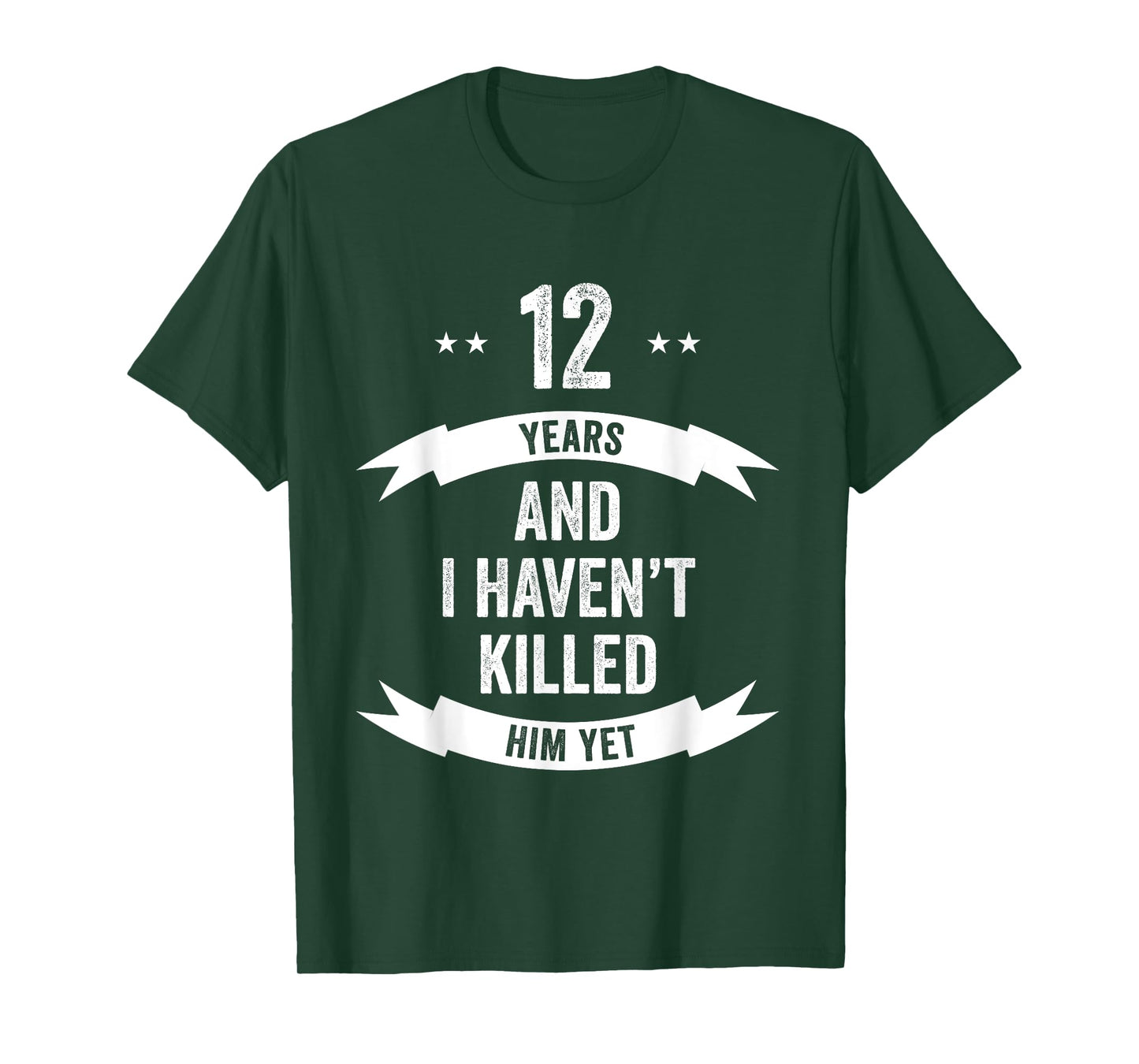 12 Years And I Haven't Killed Him Yet Wedding Anniversary T-Shirt