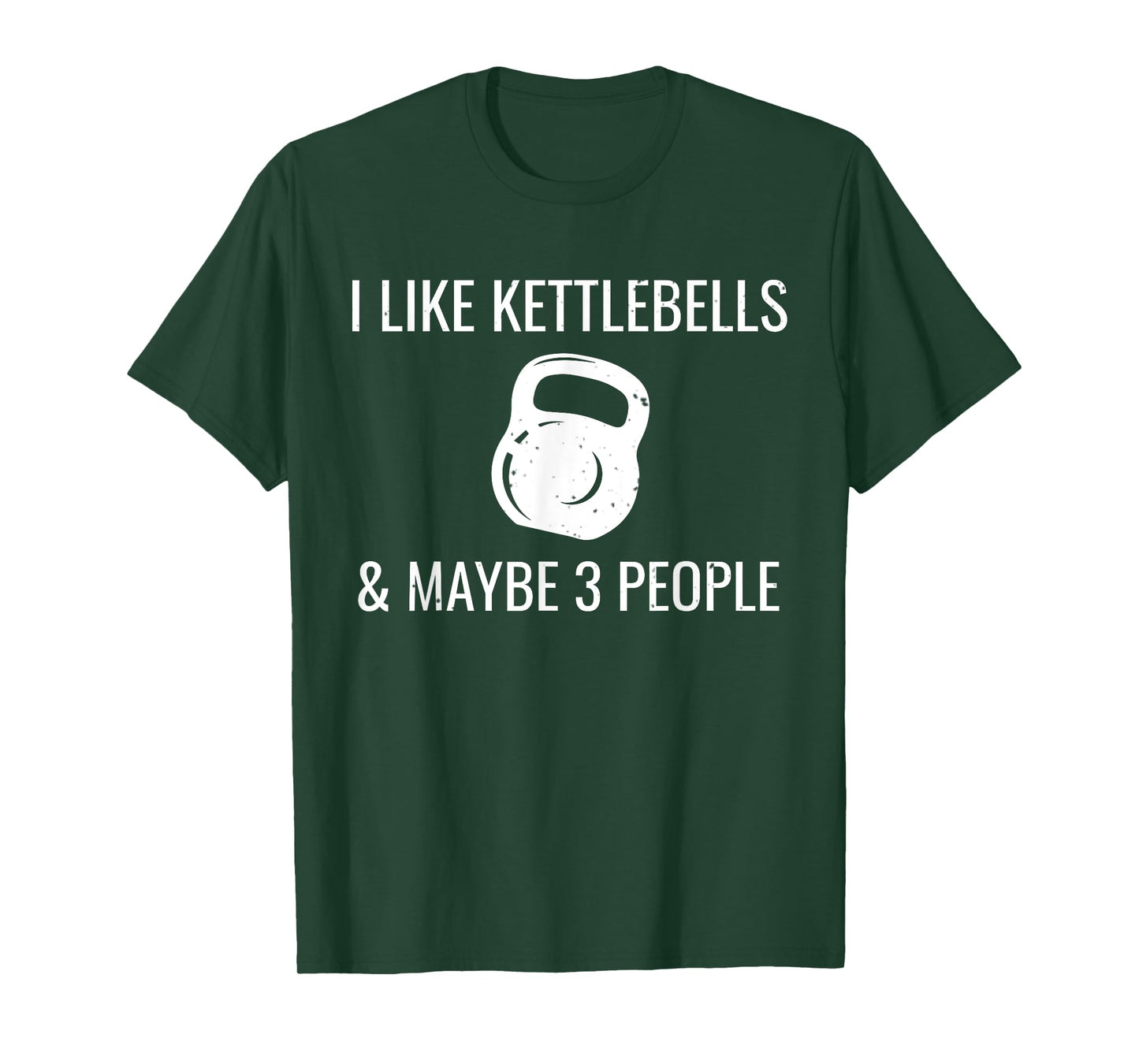 I Like Kettlebells & Maybe 3 People Funny HIIT Fitness T-Shirt