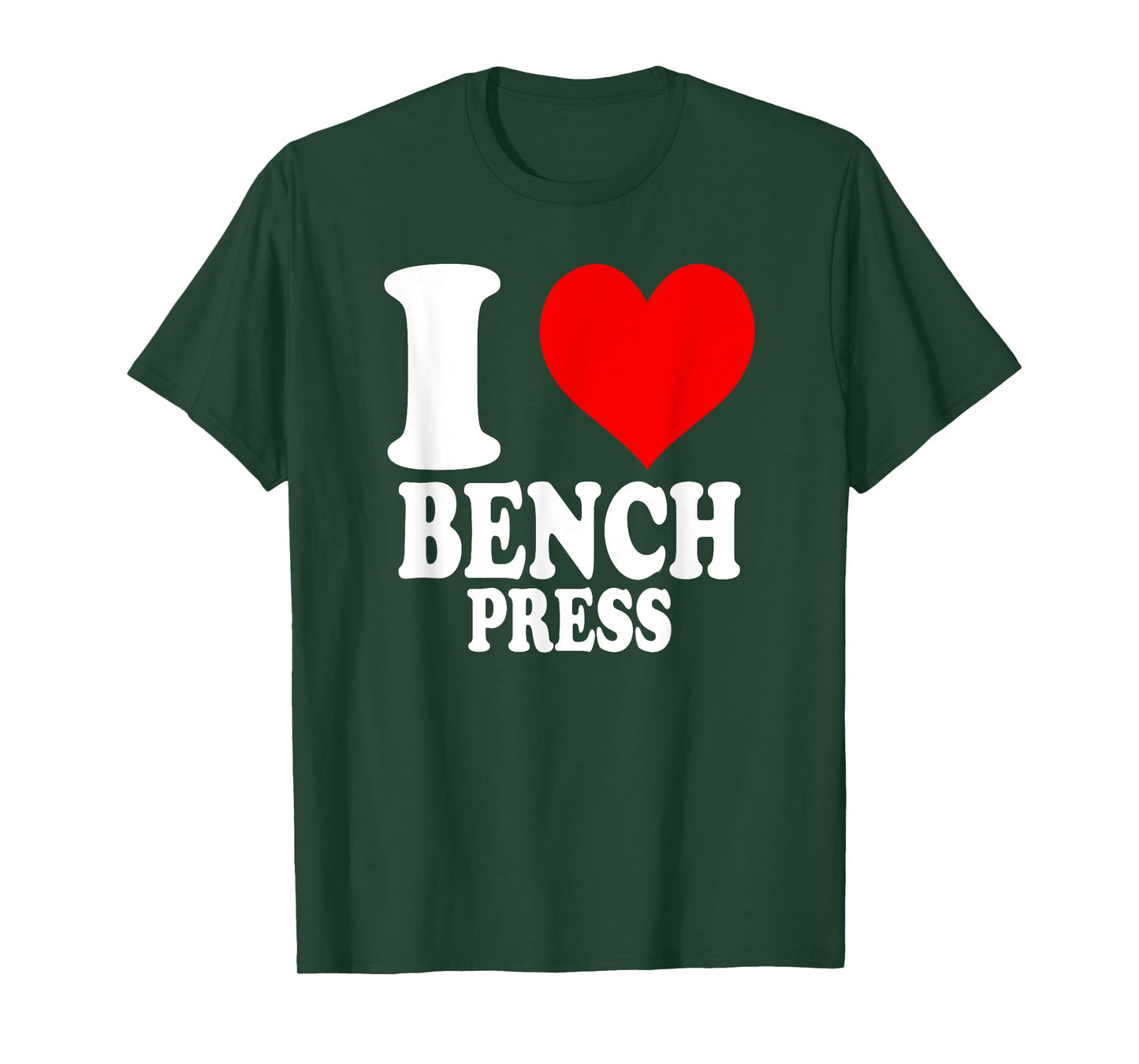 I Love Bench Press T-Shirt
