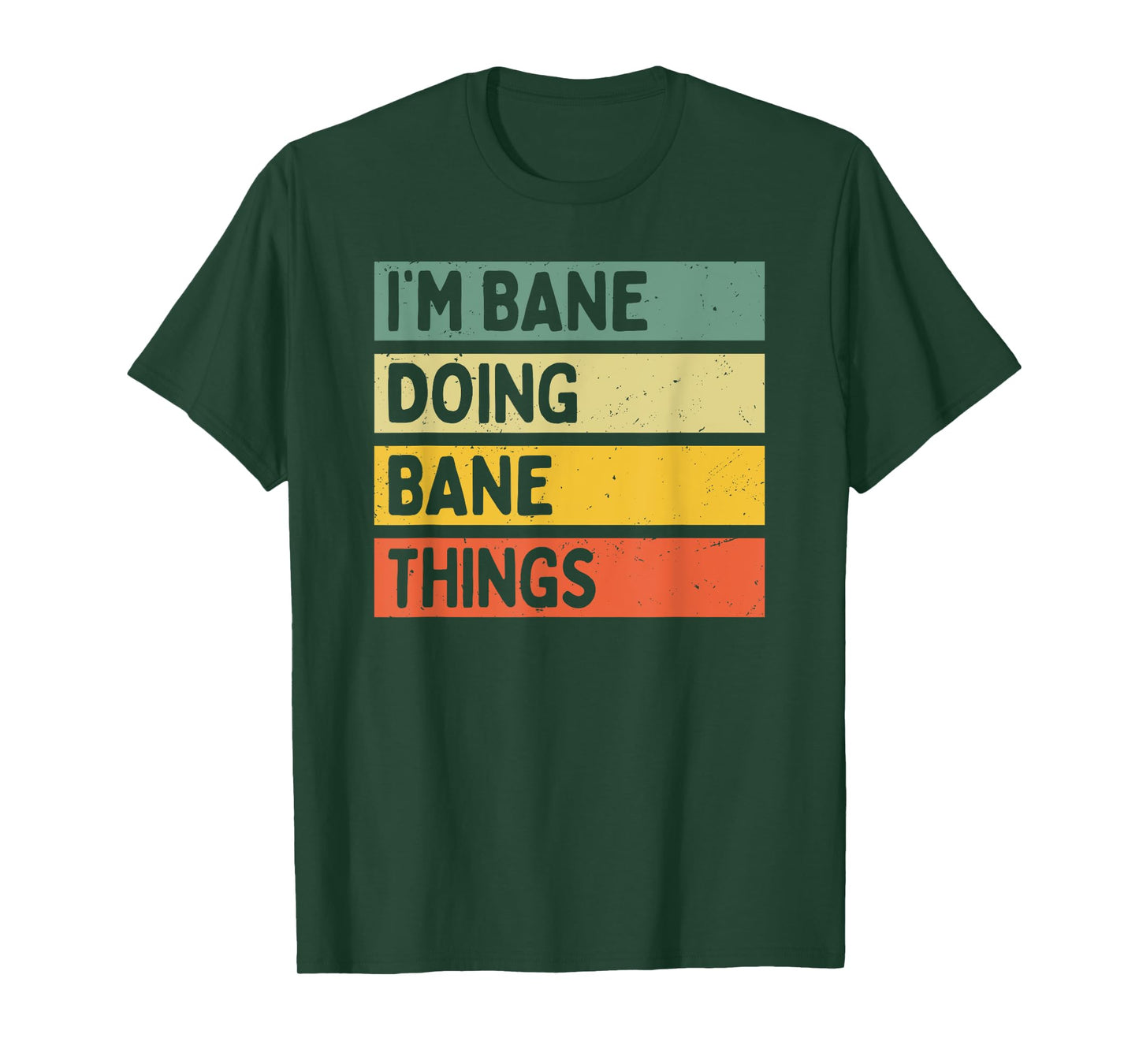 I'm Bane Doing Bane Things Funny Personalized Quote T-Shirt