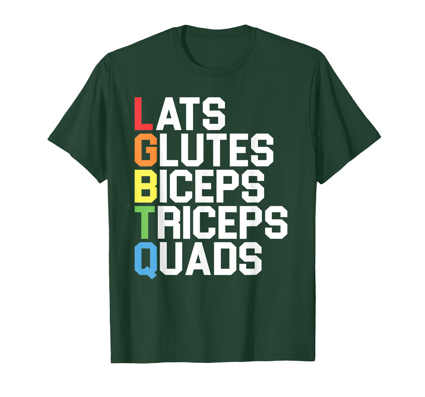 Lats Glutes Biceps Triceps Quads Funny LGBTQ Gym Pride Month T-Shirt
