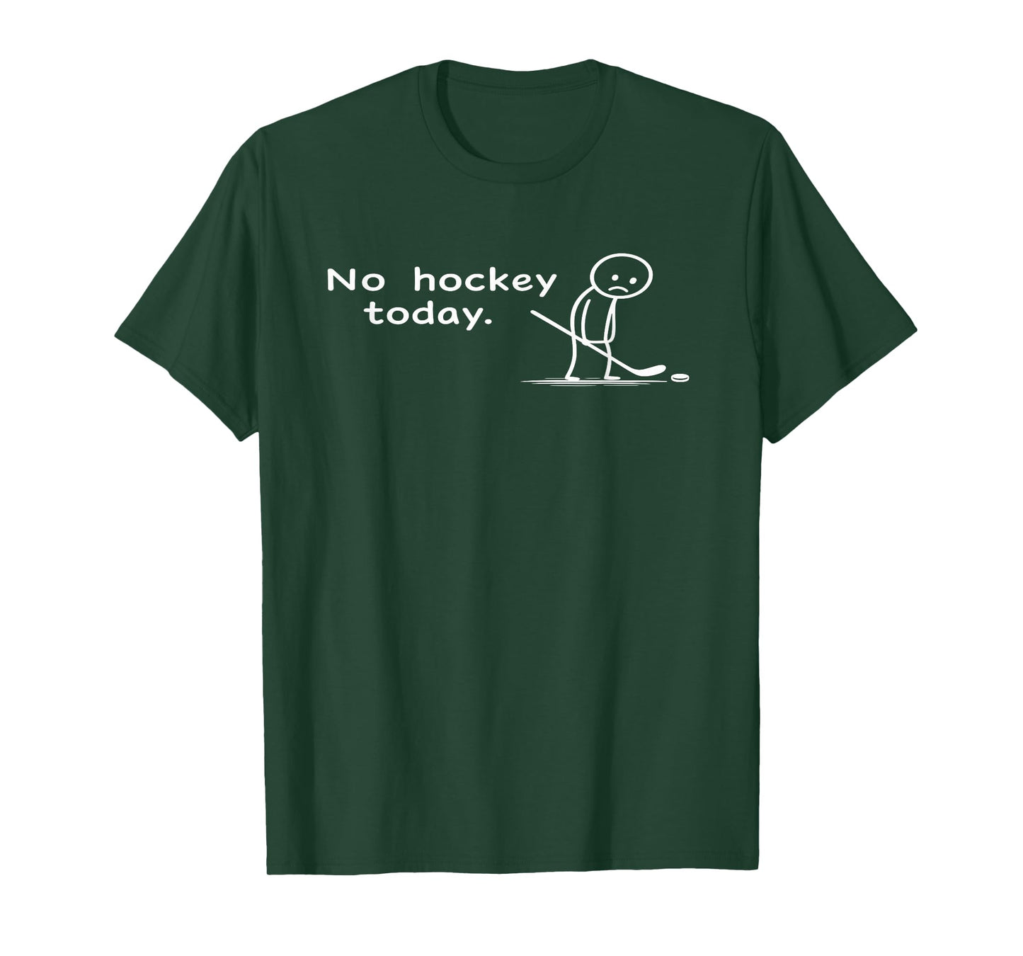 Funny No Hockey Today Humor Sarcastic Meme Hockey Lovers T-Shirt