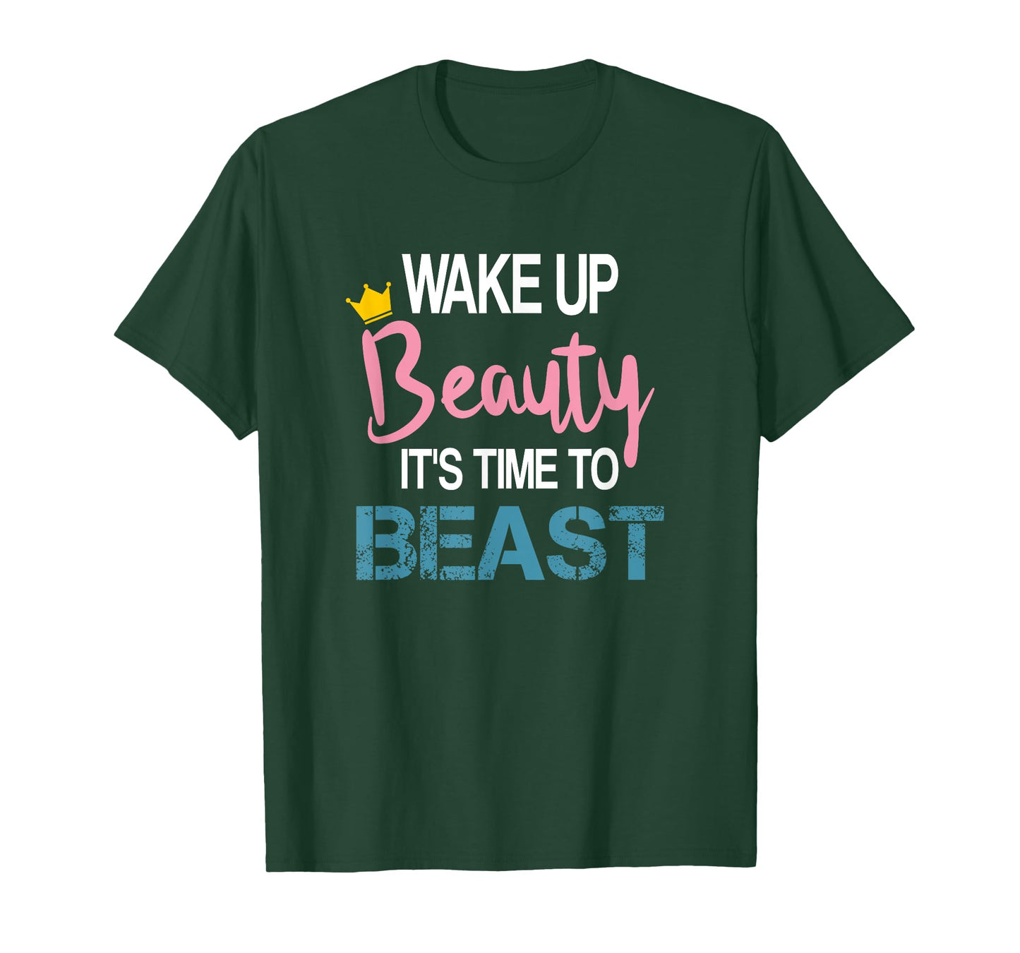 Wake Up Beauty It's Time To Beast Funny Motivational Workout T-Shirt