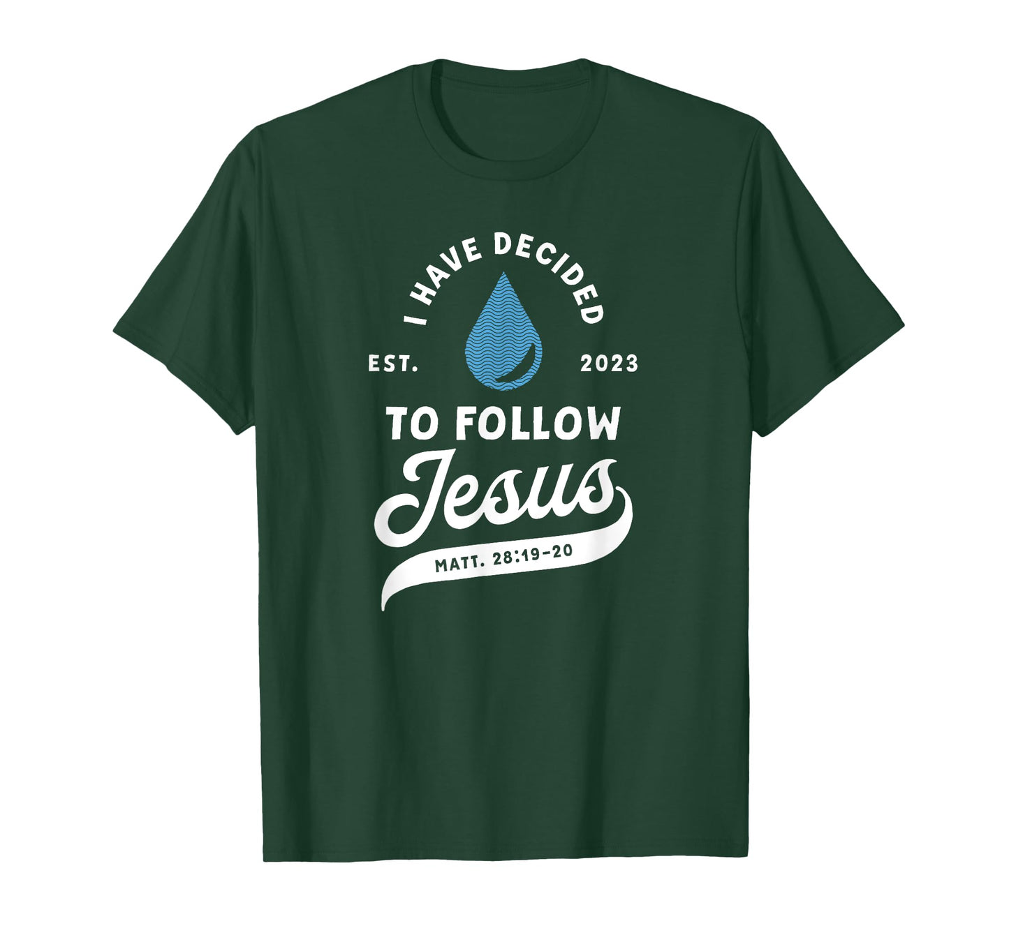 Have Decided To Follow Jesus Baptism Baptized Christian 2023 T-Shirt
