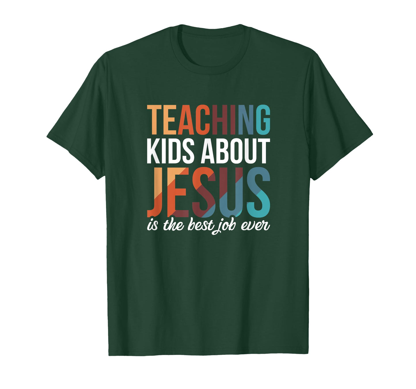 Teaching Kids About Jesus Is The Best Job Ever T-Shirt