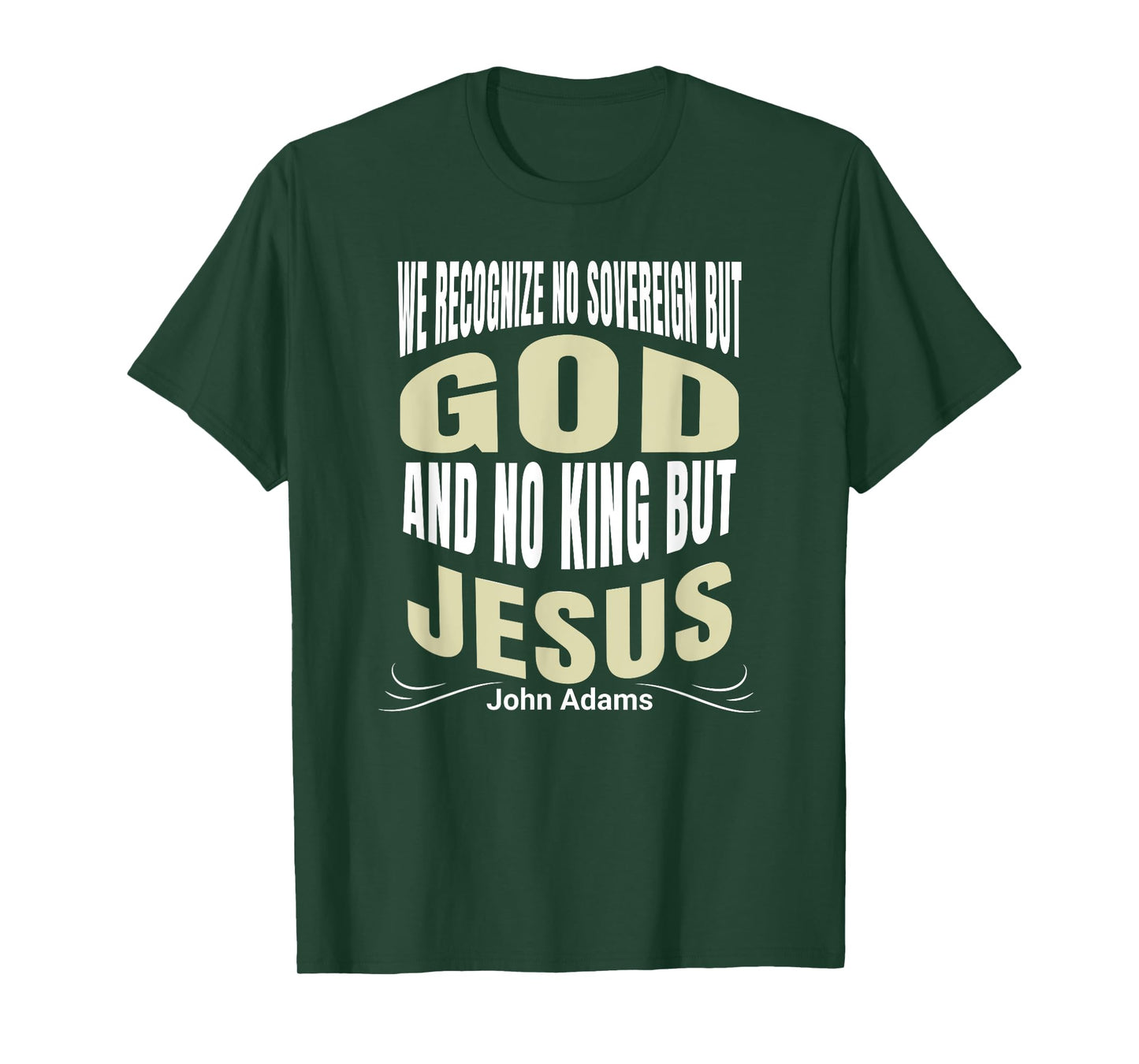 We Recognize No Sovereign But God, And No King But Jesus! T-Shirt