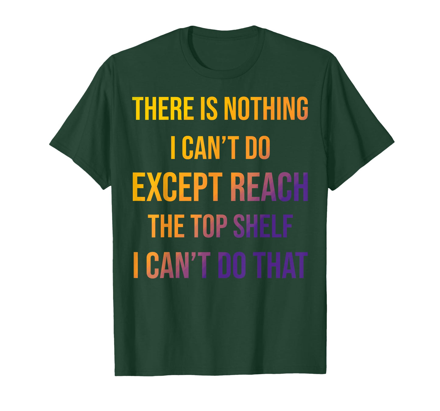 Sarcastic Short People Reach Top Shelf Reach The Top Shelf T-Shirt