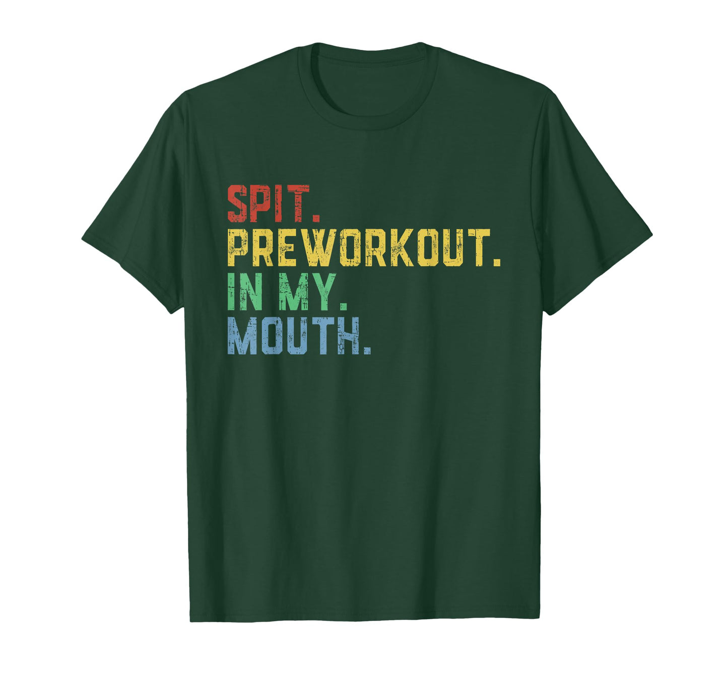 Spit Preworkout In My Mouth T-Shirt