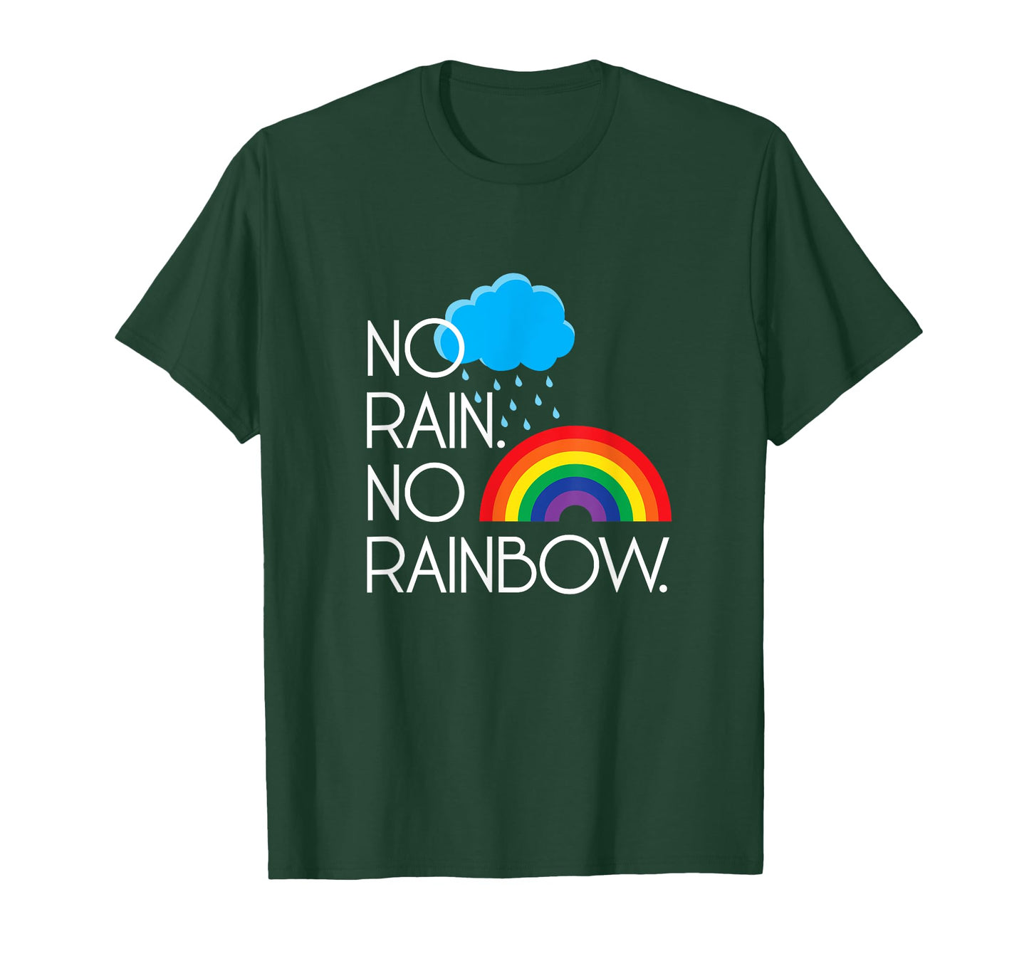 No Rain. No Rainbows. T-Shirt