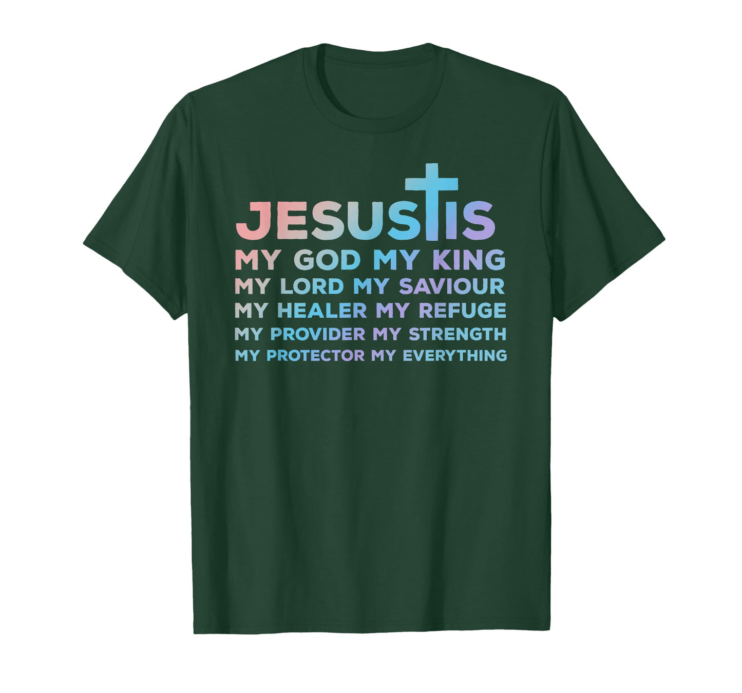 Jesus is My God - King - Lord - Saviour - Healer - Refuge T-Shirt