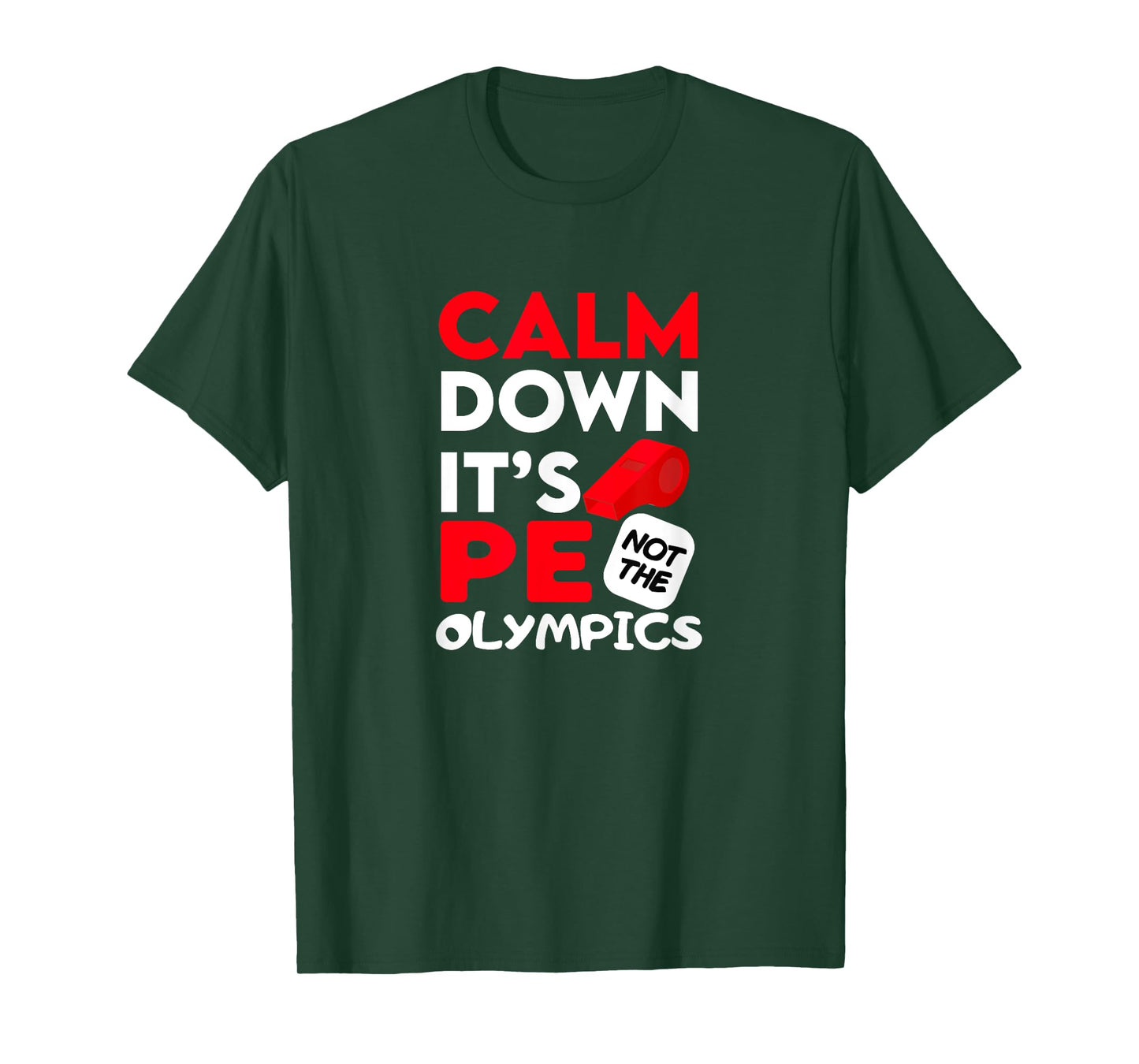 Calm Dowen It's P.E. Not The Olympics T-Shirt