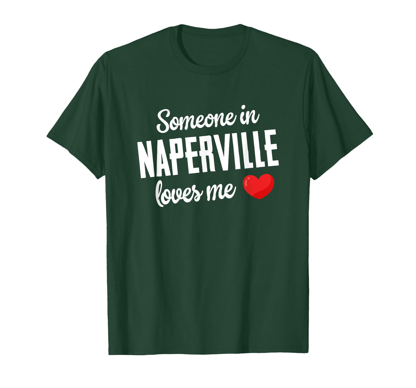 Someone In Naperville Loves Me T-Shirt