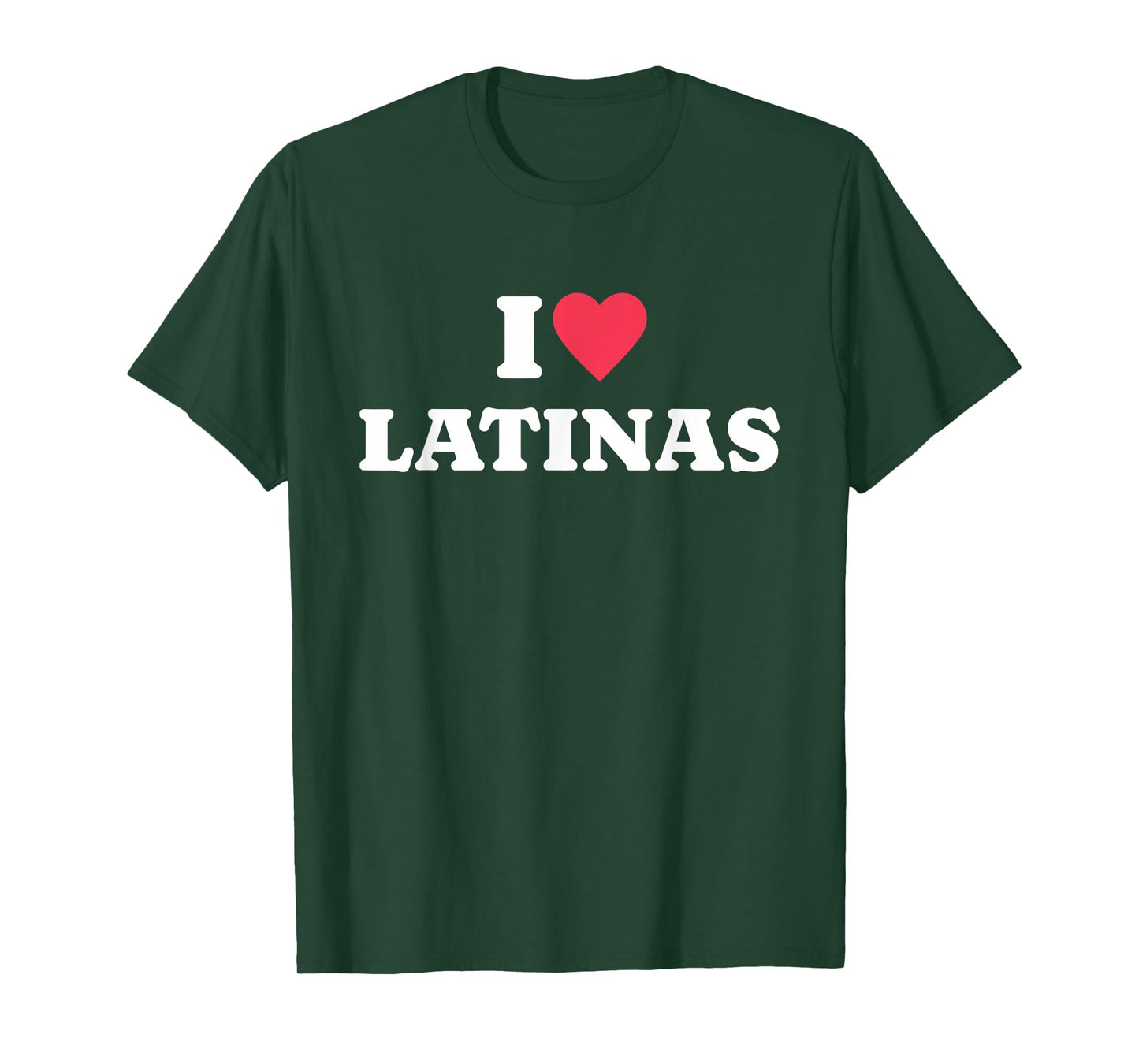 I Love Latinas T-Shirt