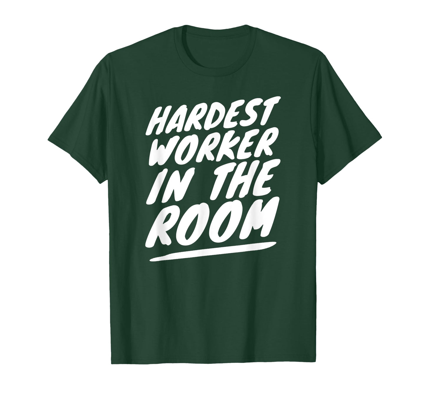 Gym Motivation Tshirt Hardest Worker In The Room T-Shirt