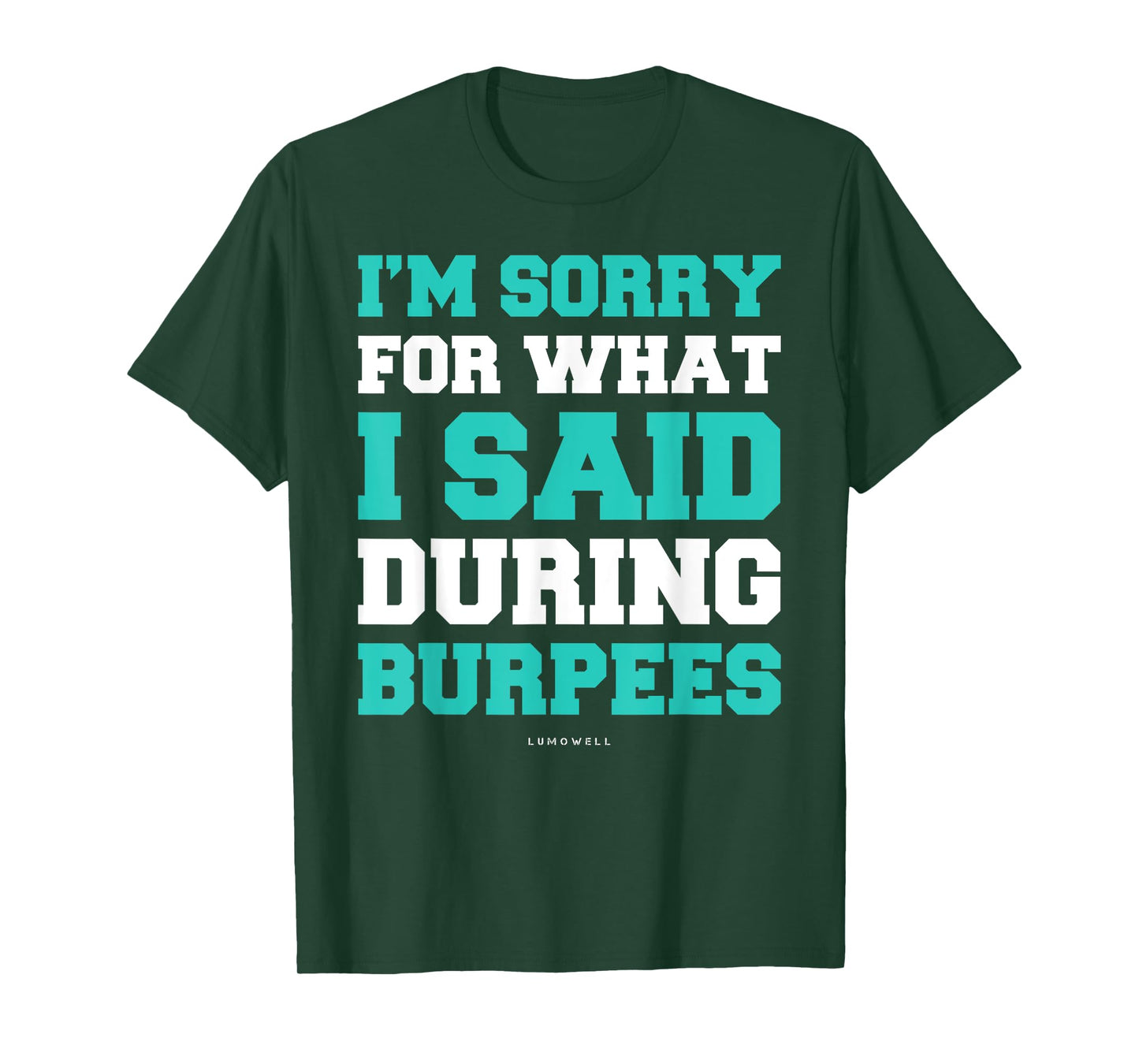 Funny Workout Shirts Im Sorry For What I Said During Burpees T-Shirt