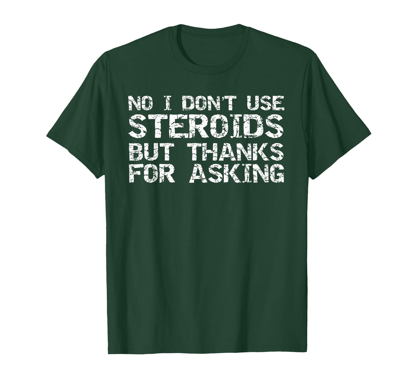 Funny Workout Shirts Gym Clothes Graphic Designs Unisex-Adults T-Shirt Black Small Short Sleeve Crew Neck Modern Graphic No I Don't Use Steroids But Thanks for Asking Weight Lifting T-Shirt