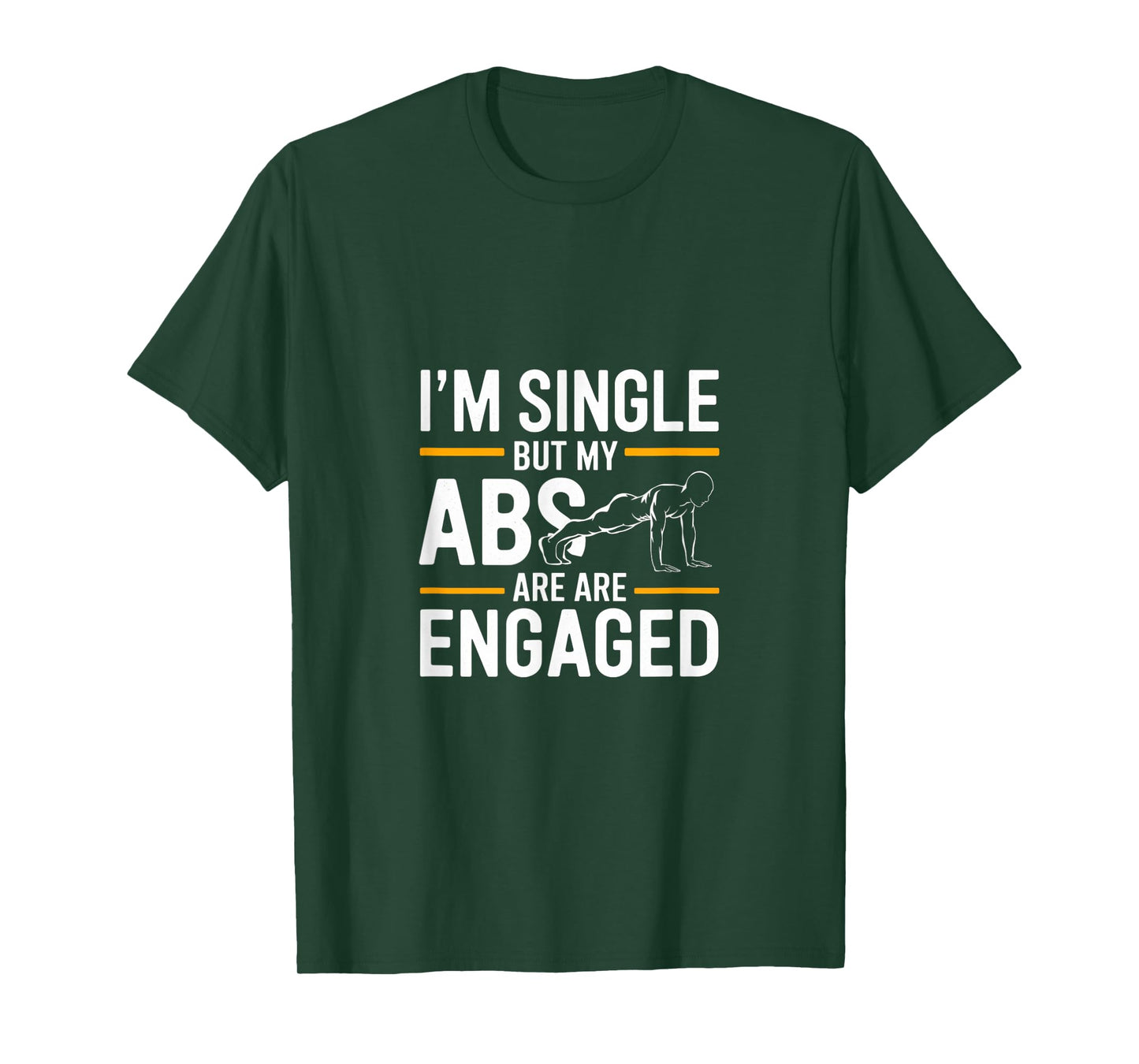 I'm Single But My Abs Are Engaged Funny Yoga Gym Workout T-Shirt