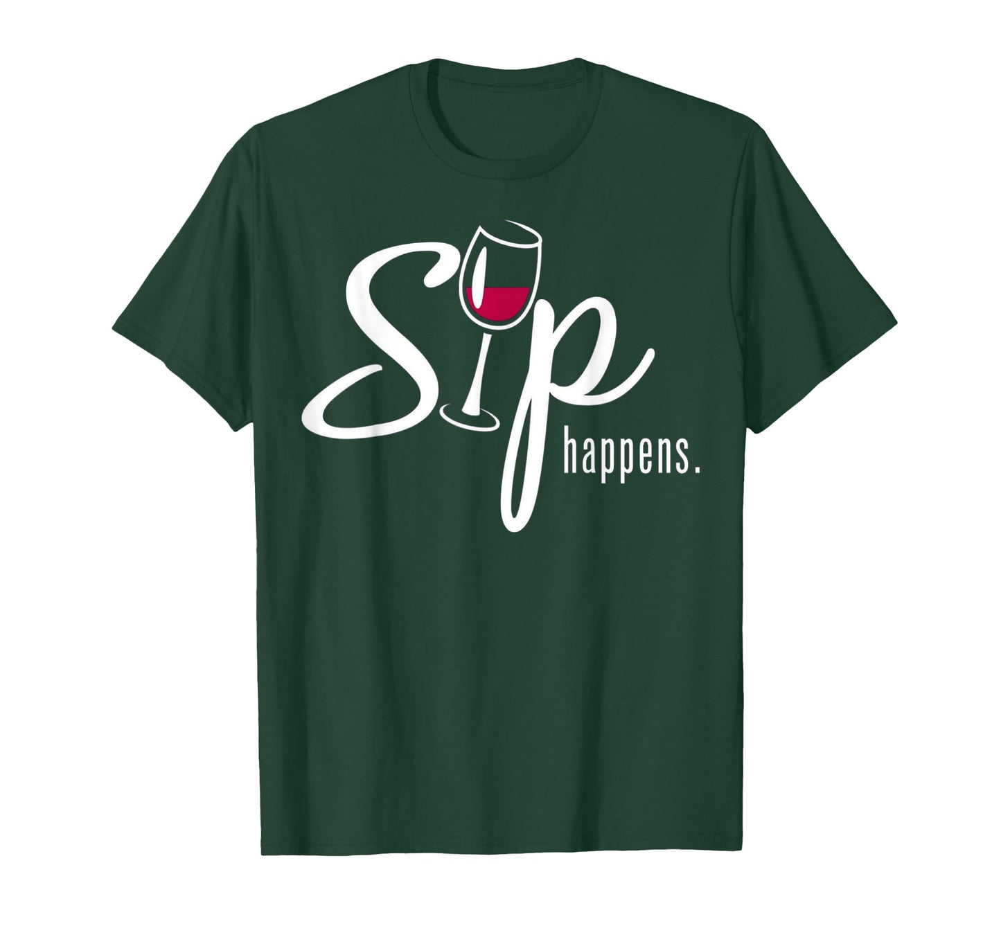 Sip Happens Wine Sarcastic Wine Fan Lovers Design T-Shirt