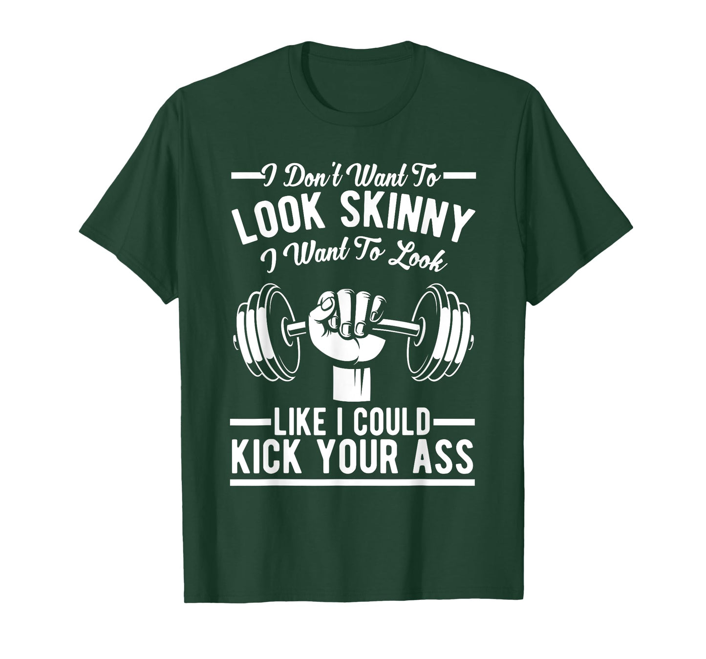 Gym & Workout - I Dont Want To Look Skinny T-Shirt