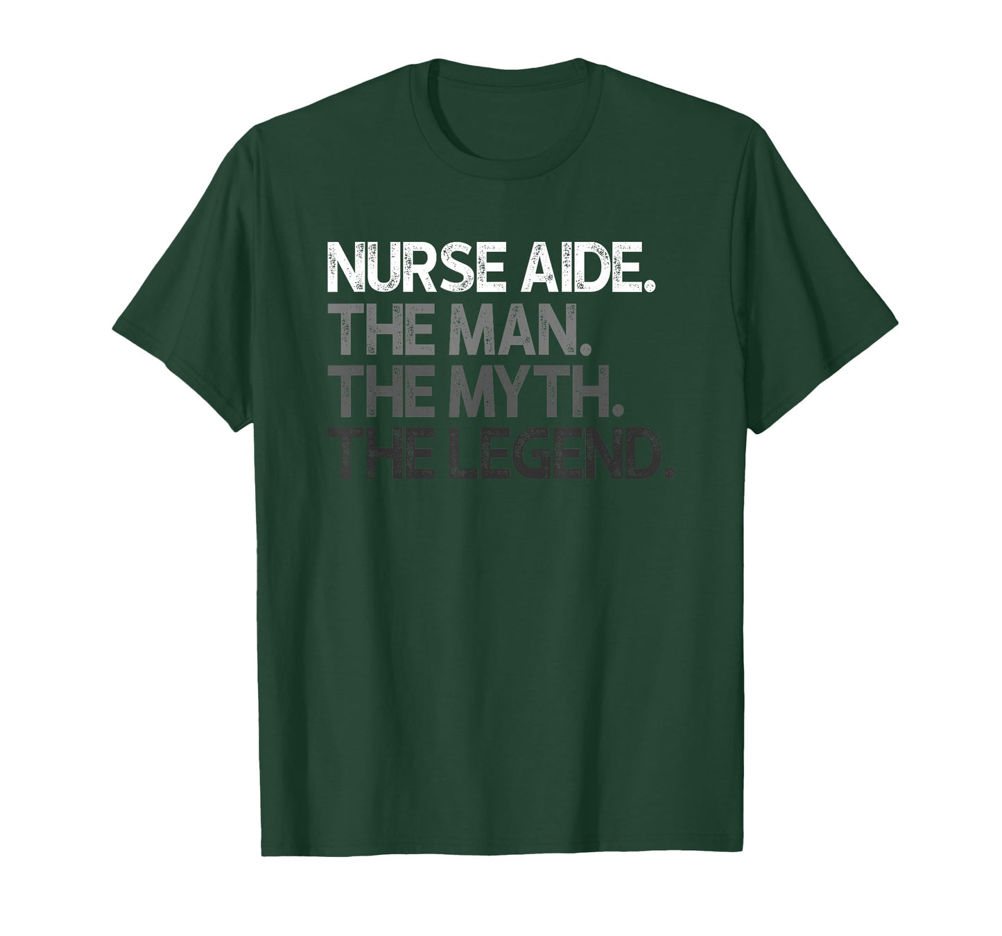 Nurse Aide The Man Myth Legend Gift T-Shirt