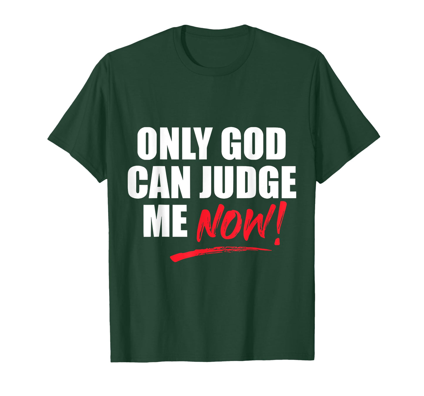 Only God Can Judge Me Now Christian Christianity T-Shirt