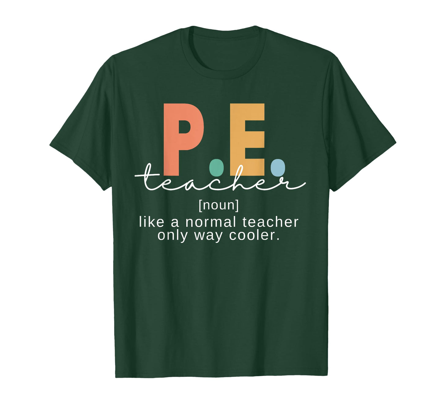 P.E. Teacher Definition Funny Physical Education Teacher Men Women T-Shirt