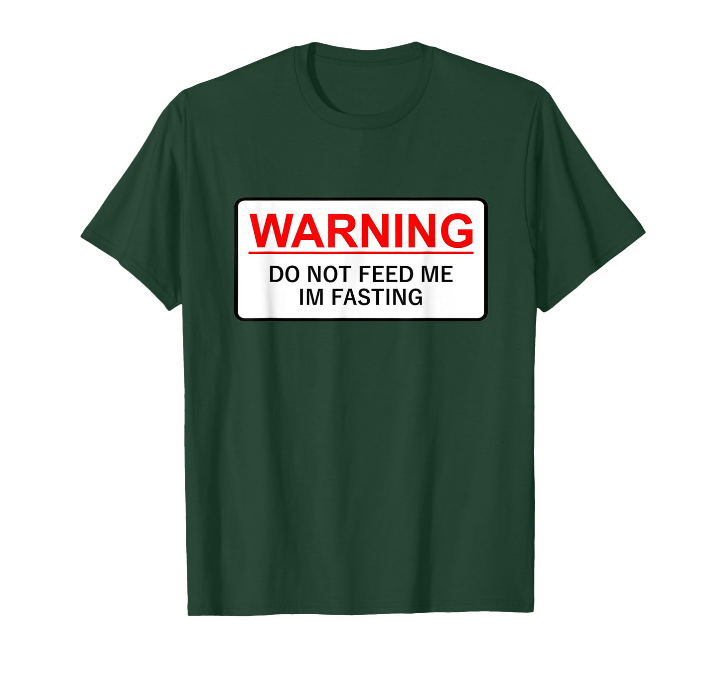 Warning Do Not Feed Me I'm Fasting T-Shirt