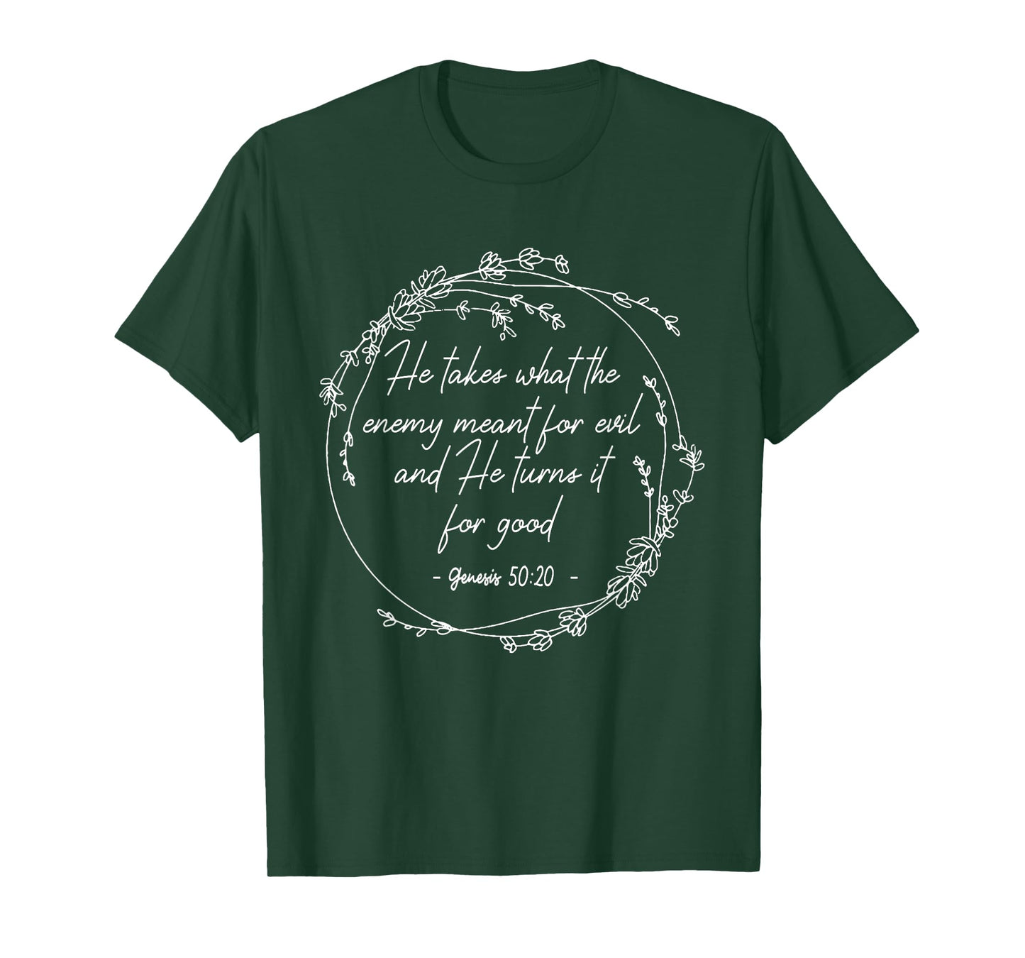 He Takes What The Enemy Meant For Evil.. It For Good Flowers T-Shirt