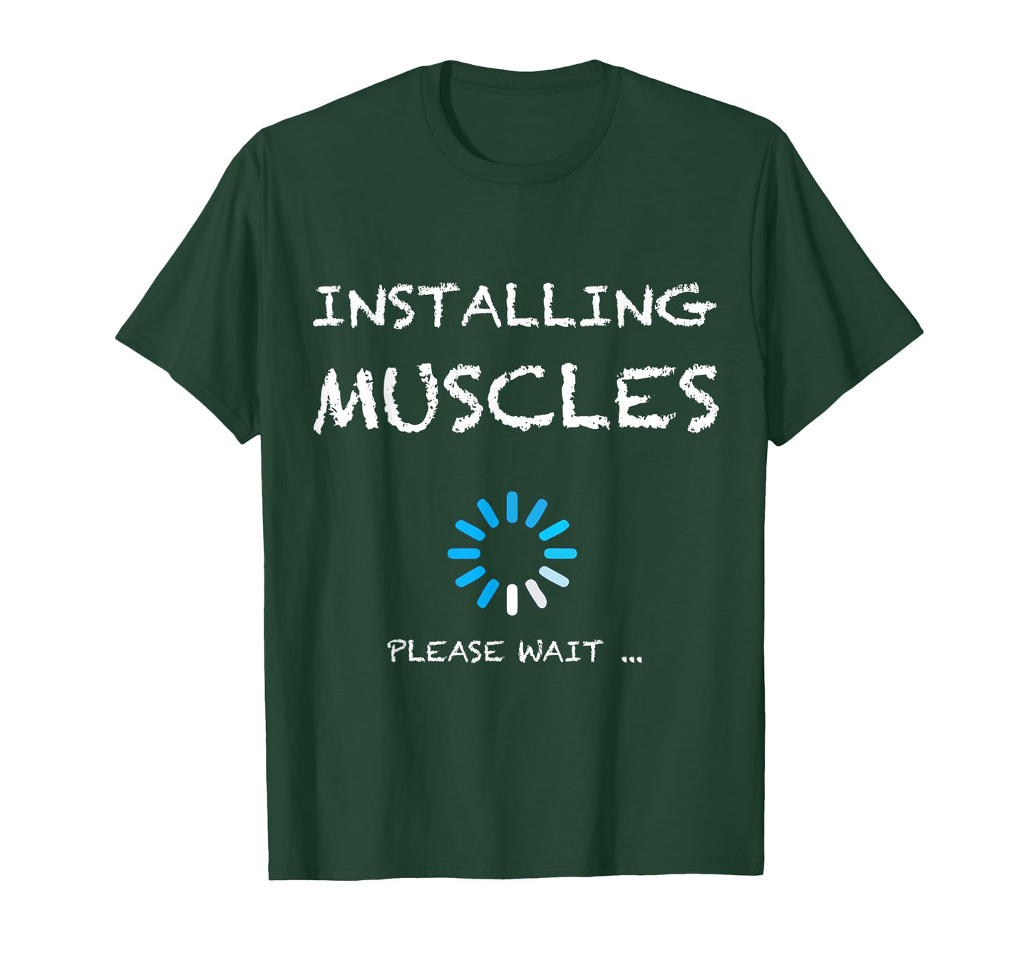 Installing Muscles Please Wait Gym Workout Tshirt gift T-Shirt