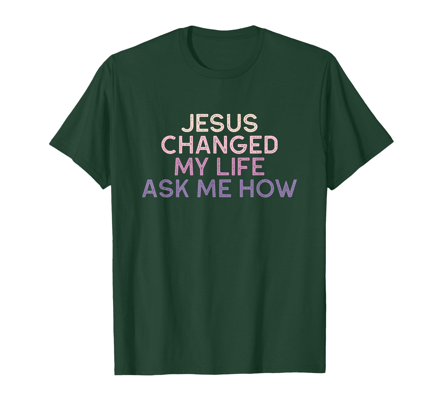 Jesus Changed My Life Ask Me How Christian Saying T-Shirt