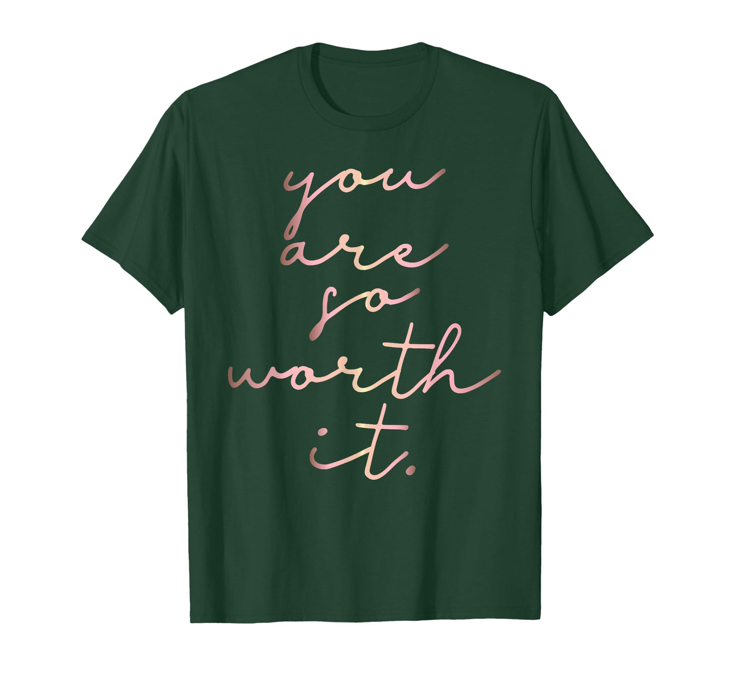 Rose gold You Are So Worth It. inspirational T-shirt T-Shirt