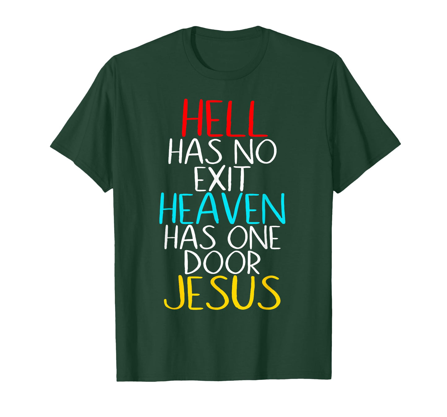 Hell Has No Exit Heaven Has One Door Jesus Our Lord & Savior T-Shirt