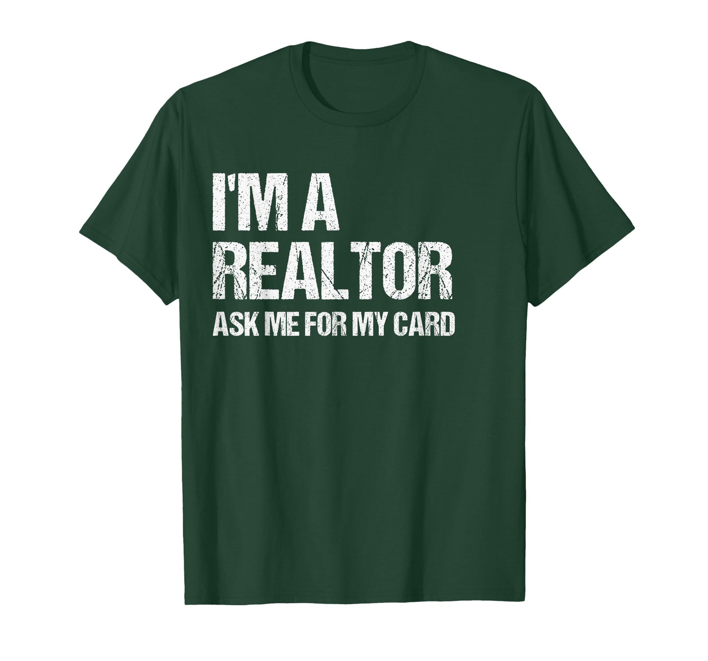 I'm A Realtor Ask Me For My Card Real Estate Agent Gift T-Shirt