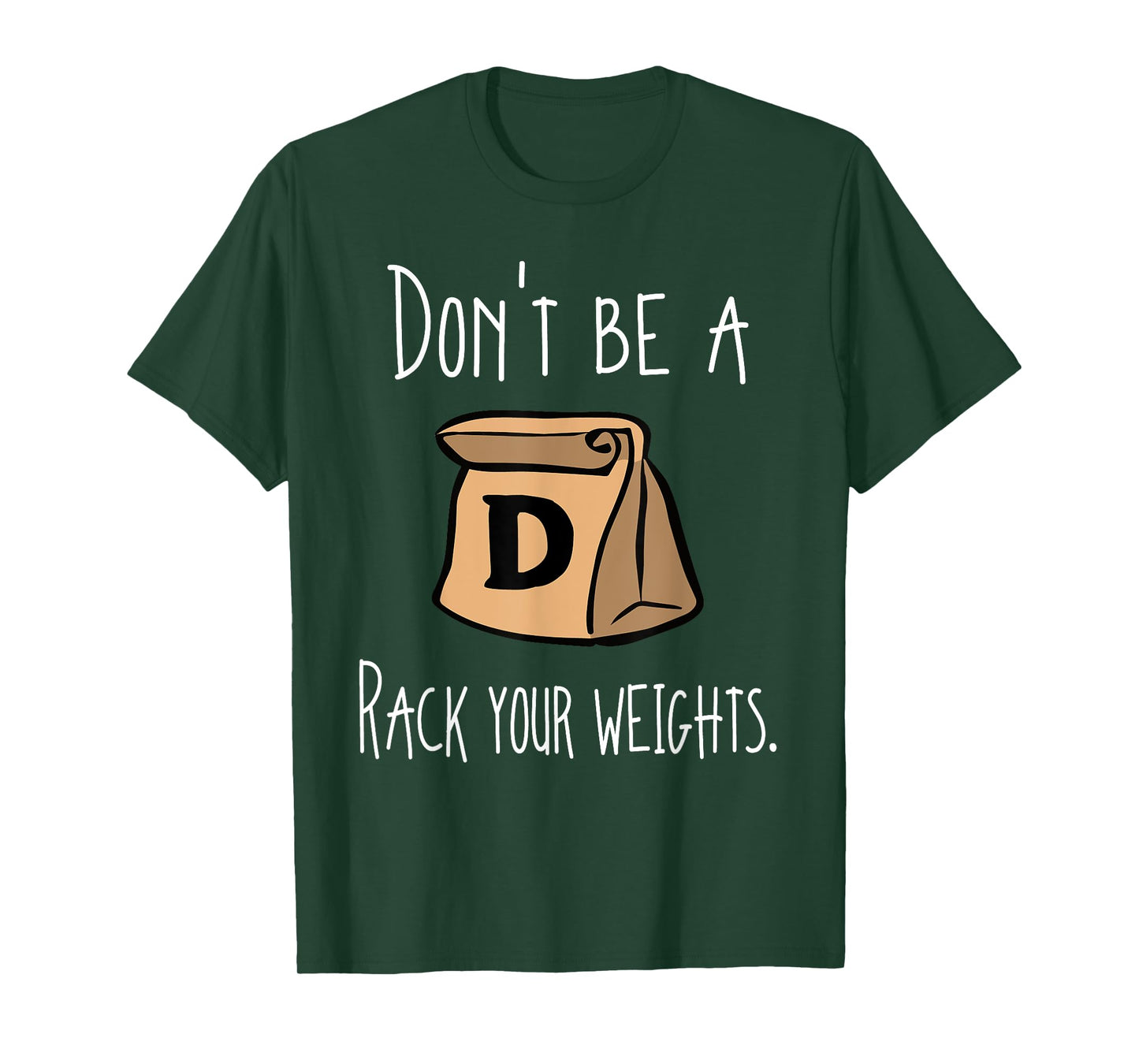 Funny Workout Shirt Don't Be A Douchebag Rack Your Weights T-Shirt
